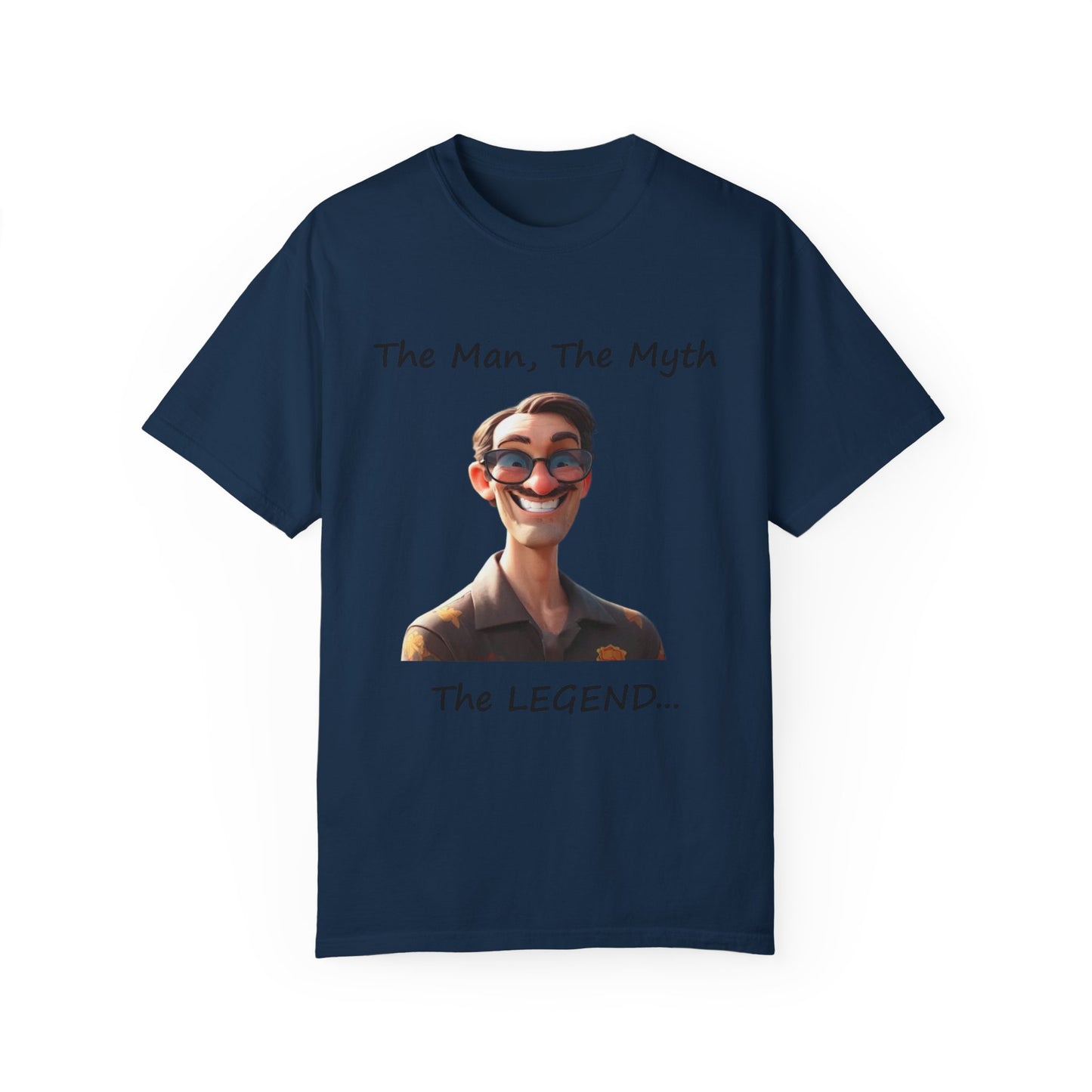 The man the myth the legend Unisex Garment-Dyed T-shirt