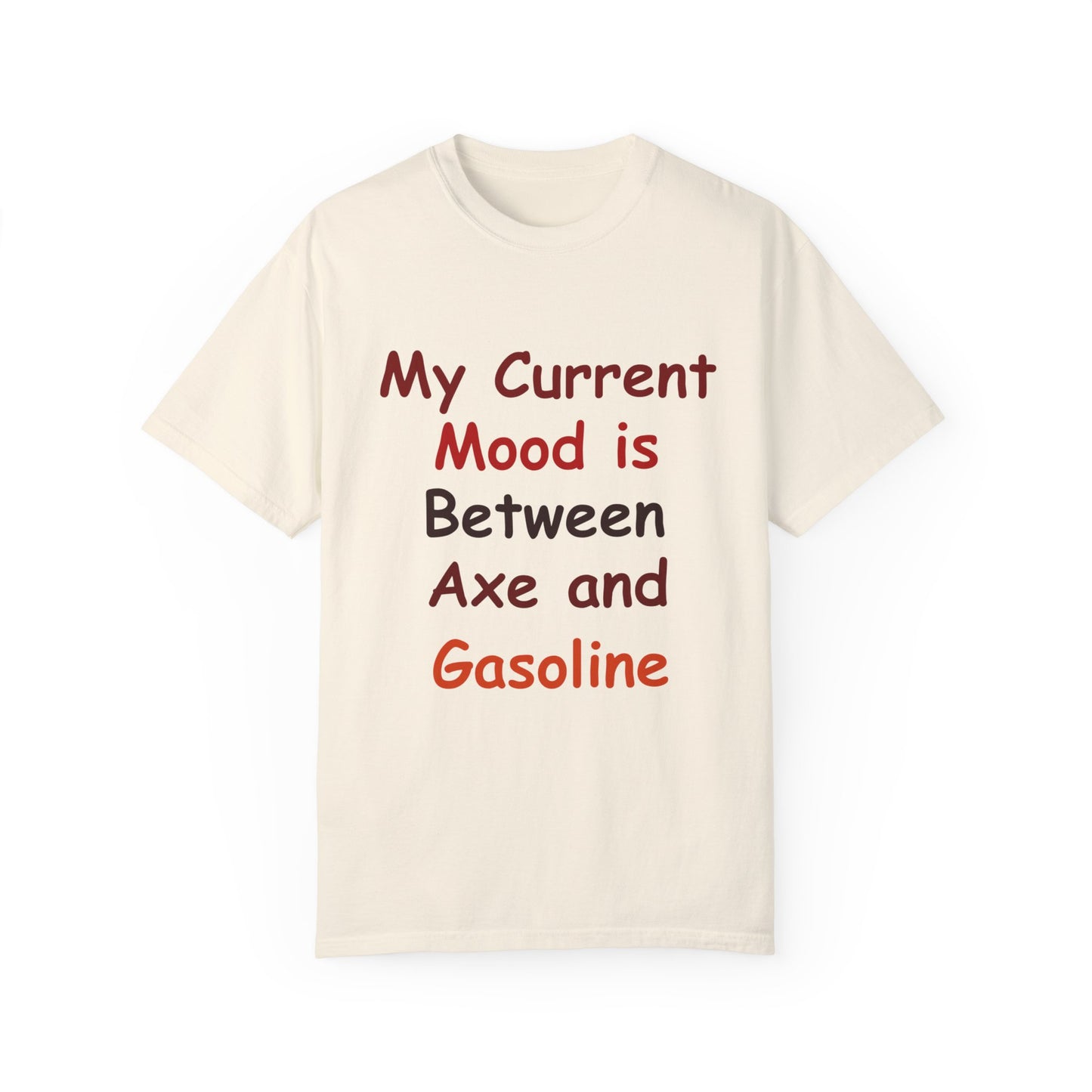 Garment-Dyed T-shirt - Current Mood Between Axe and Gasoline