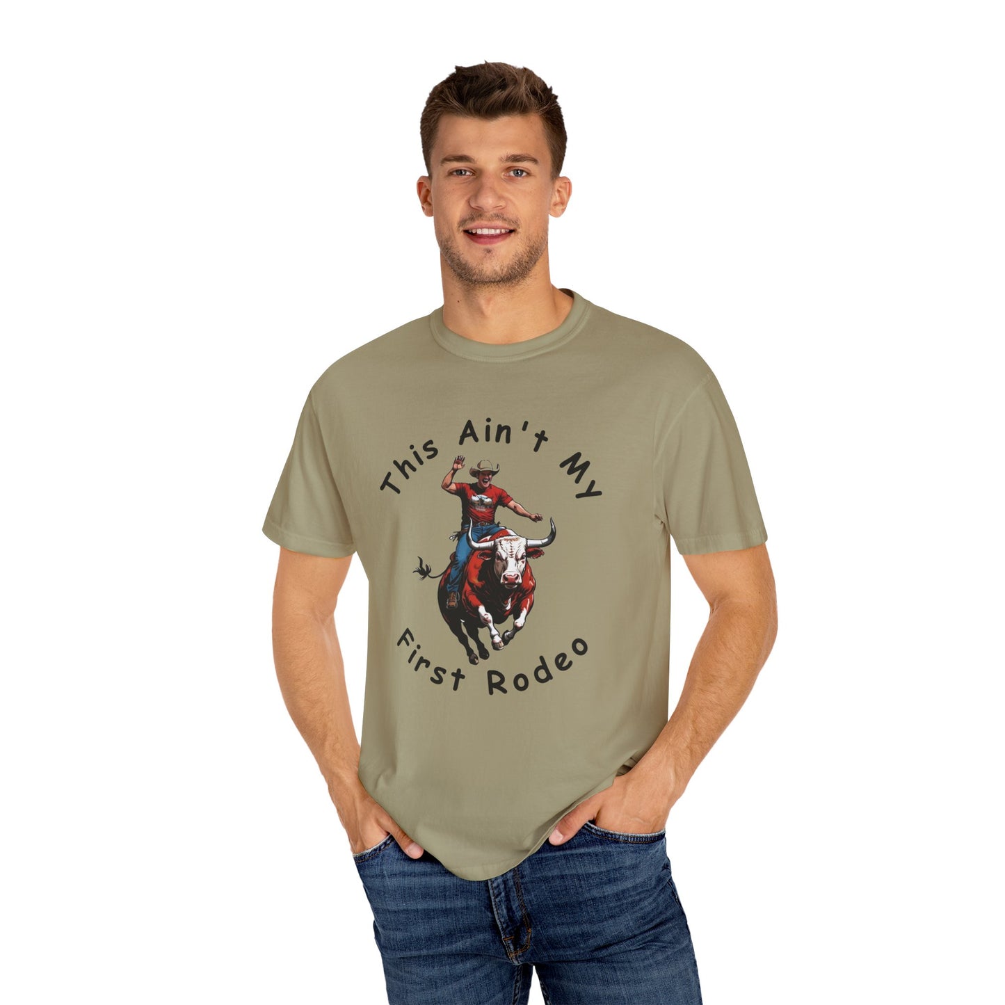 This ain't my First Rodeo Unisex Garment-Dyed T-shirt