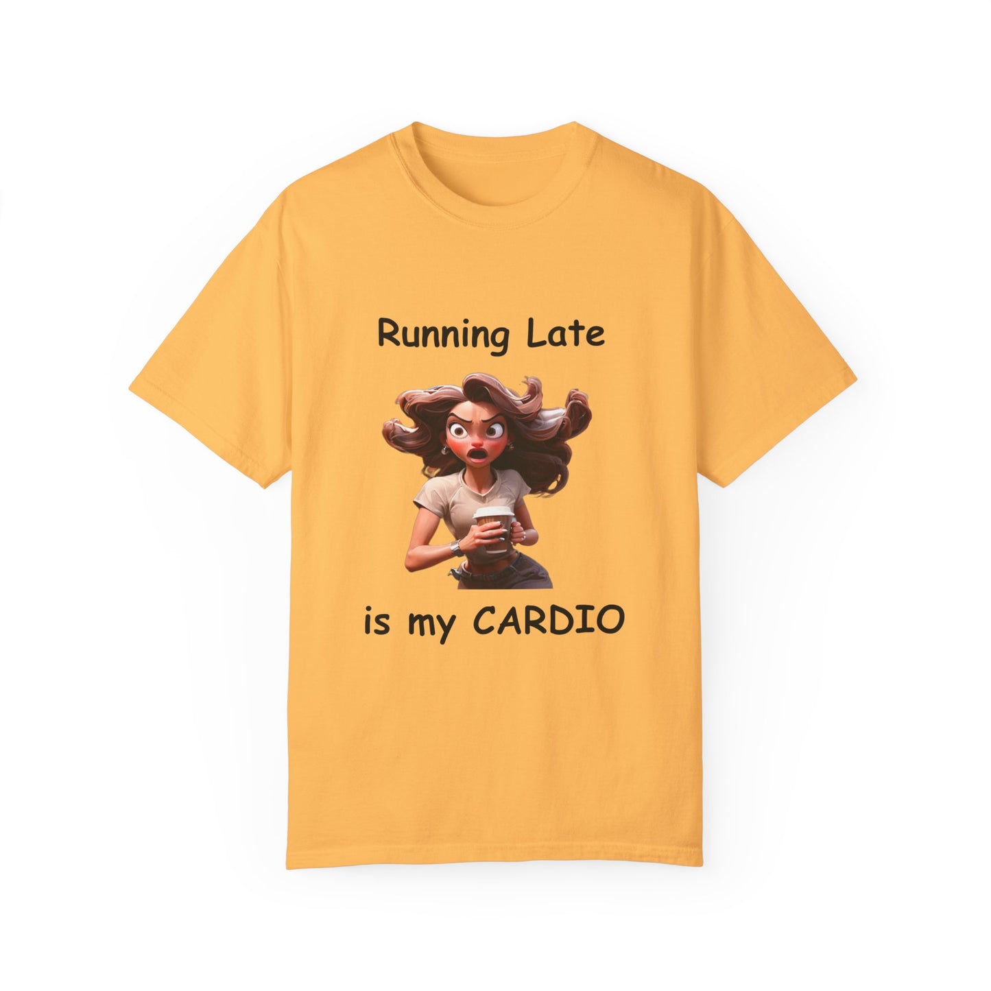 Running Late is my Cardio Unisex Garment-Dyed T-shirt