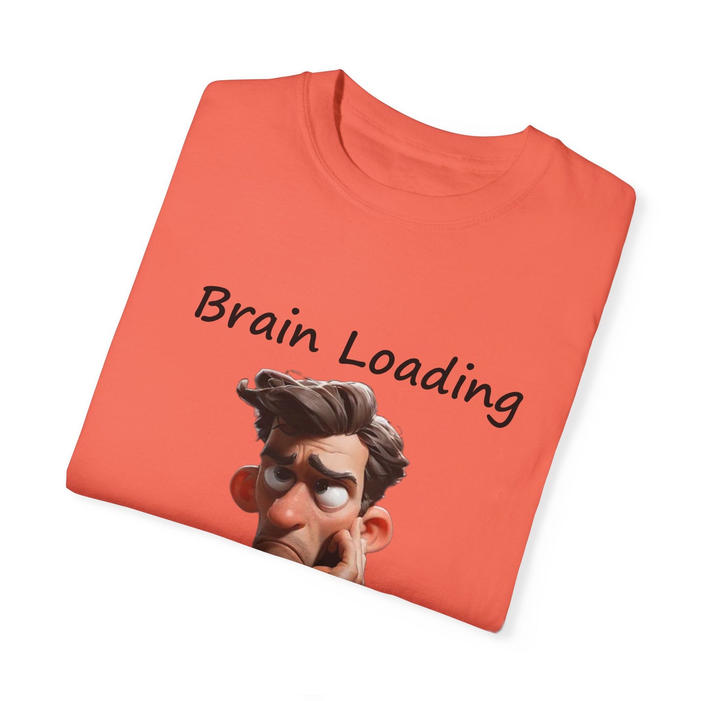 Garment-Dyed T-shirt: Brain Loading Please Wait