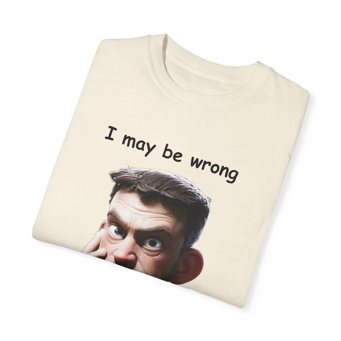 I may be wrong but I doubt it Unisex Garment-Dyed T-shirt