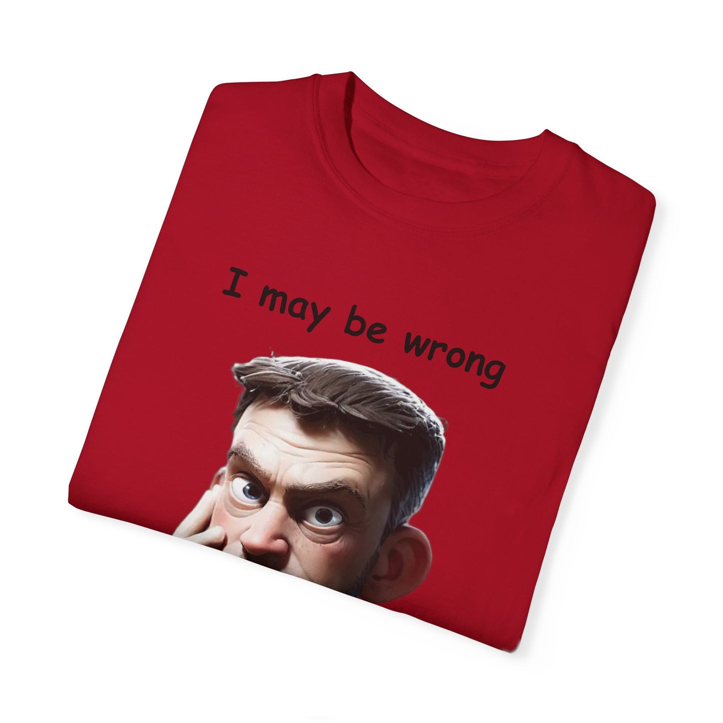 I may be wrong but I doubt it Unisex Garment-Dyed T-shirt