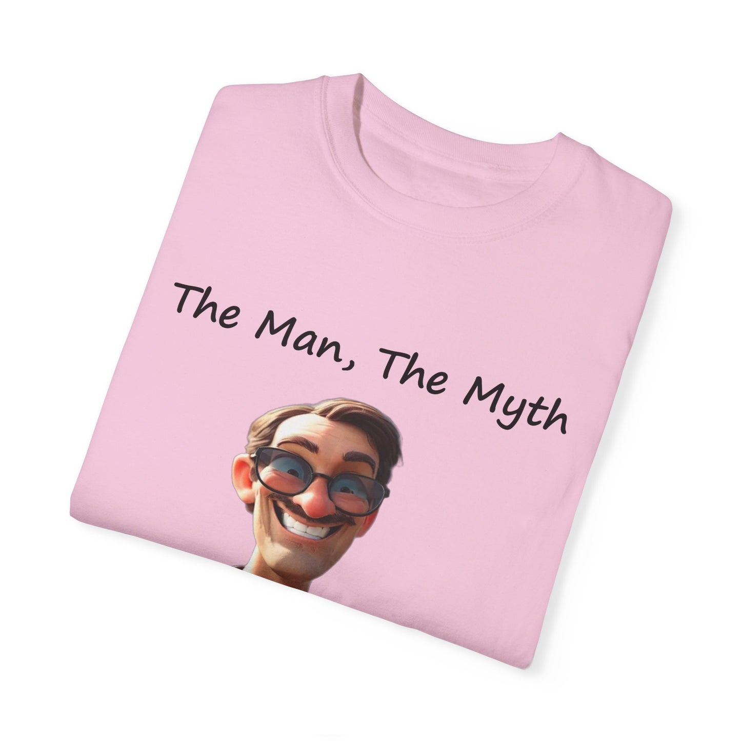 The man the myth the legend Unisex Garment-Dyed T-shirt