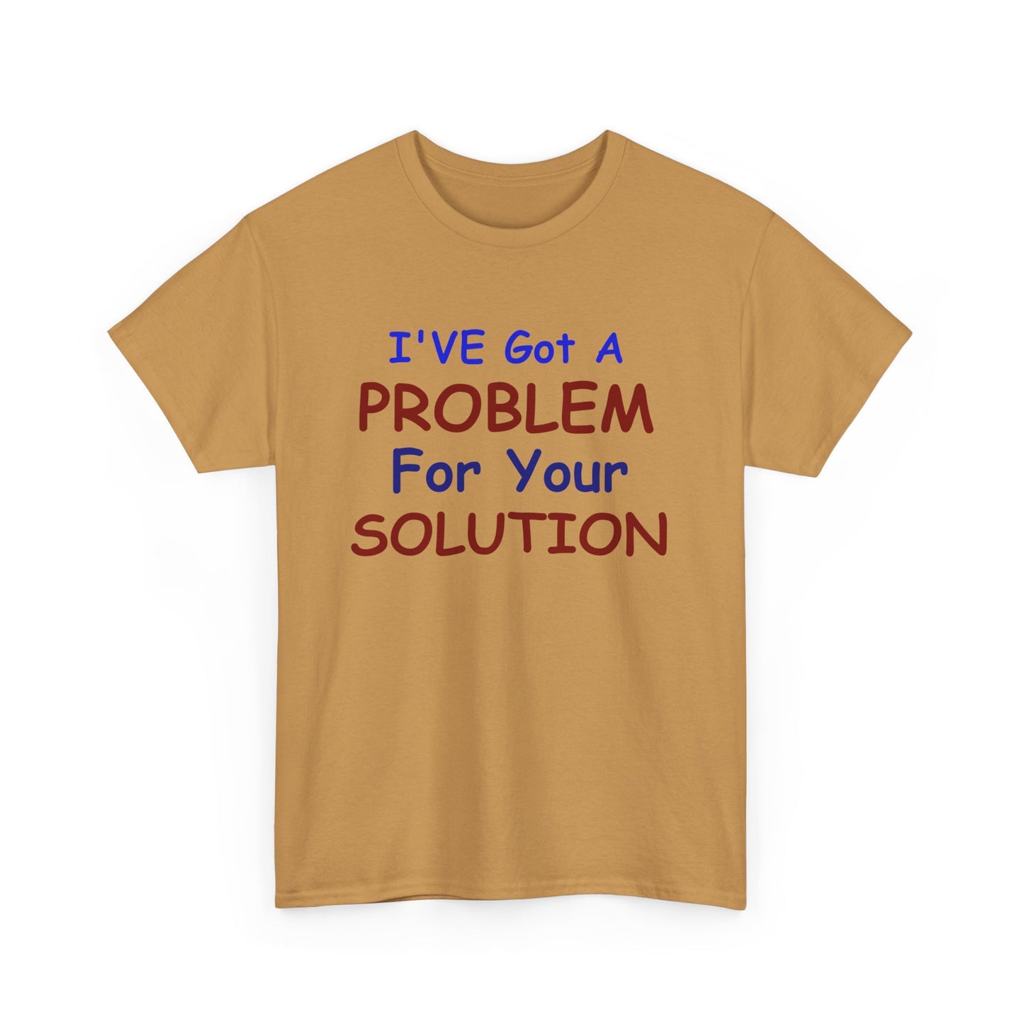 I've Got a Problem Unisex Heavy Cotton Tee