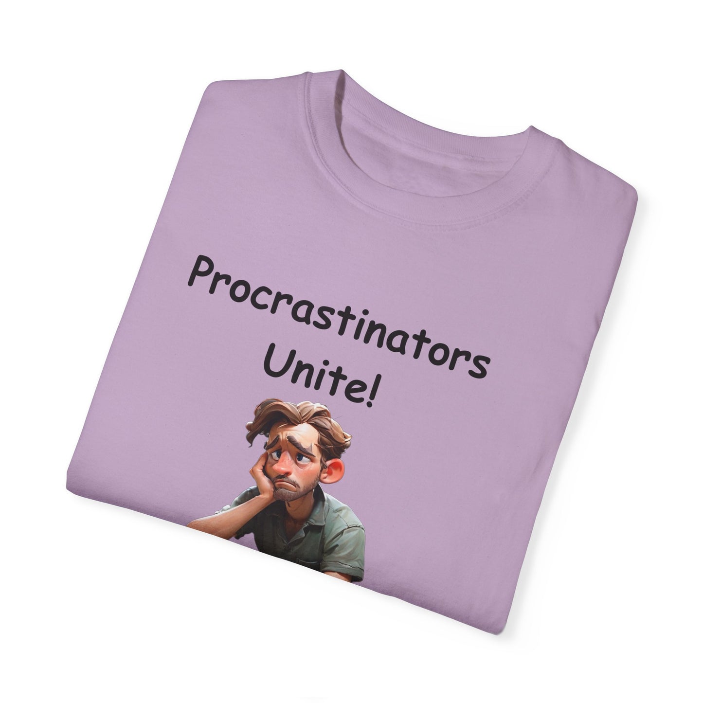 Procrastinators Unite Unisex Garment-Dyed T-shirt