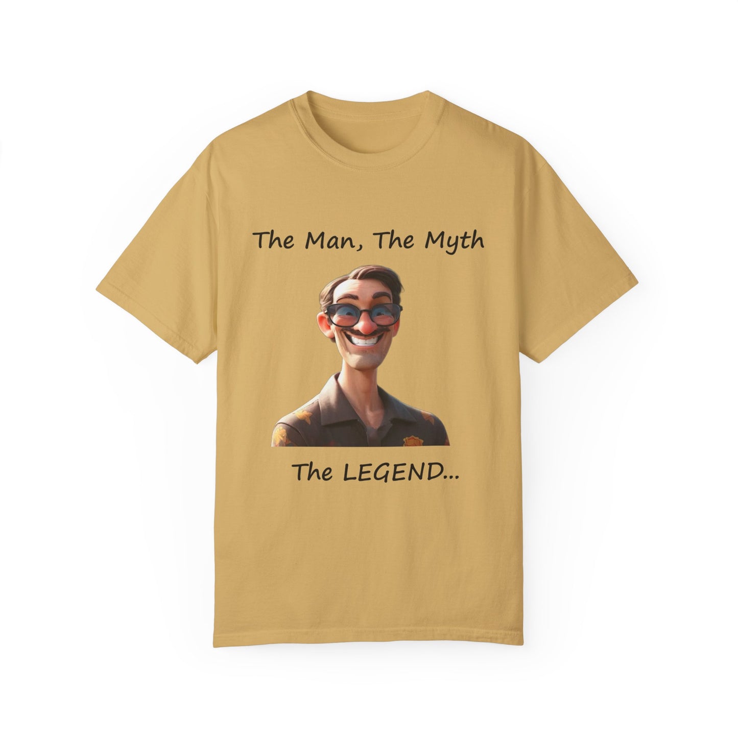 The man the myth the legend Unisex Garment-Dyed T-shirt