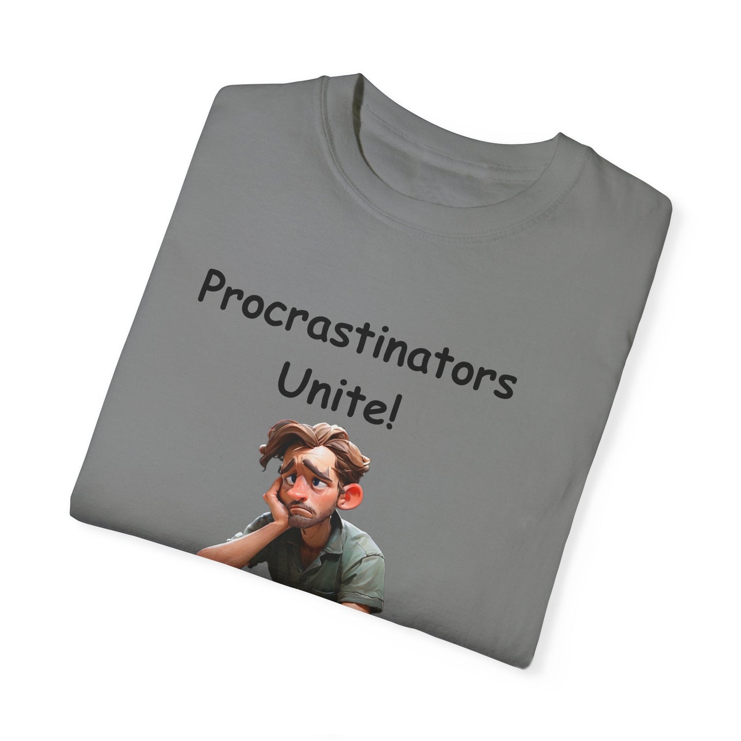 Procrastinators Unite Unisex Garment-Dyed T-shirt