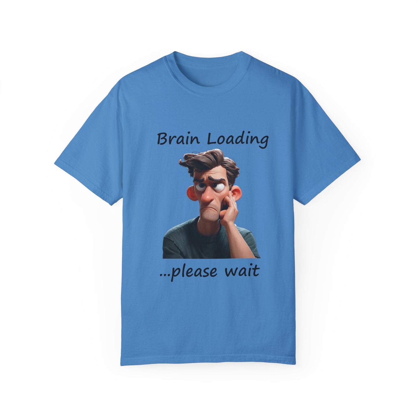 Garment-Dyed T-shirt: Brain Loading Please Wait