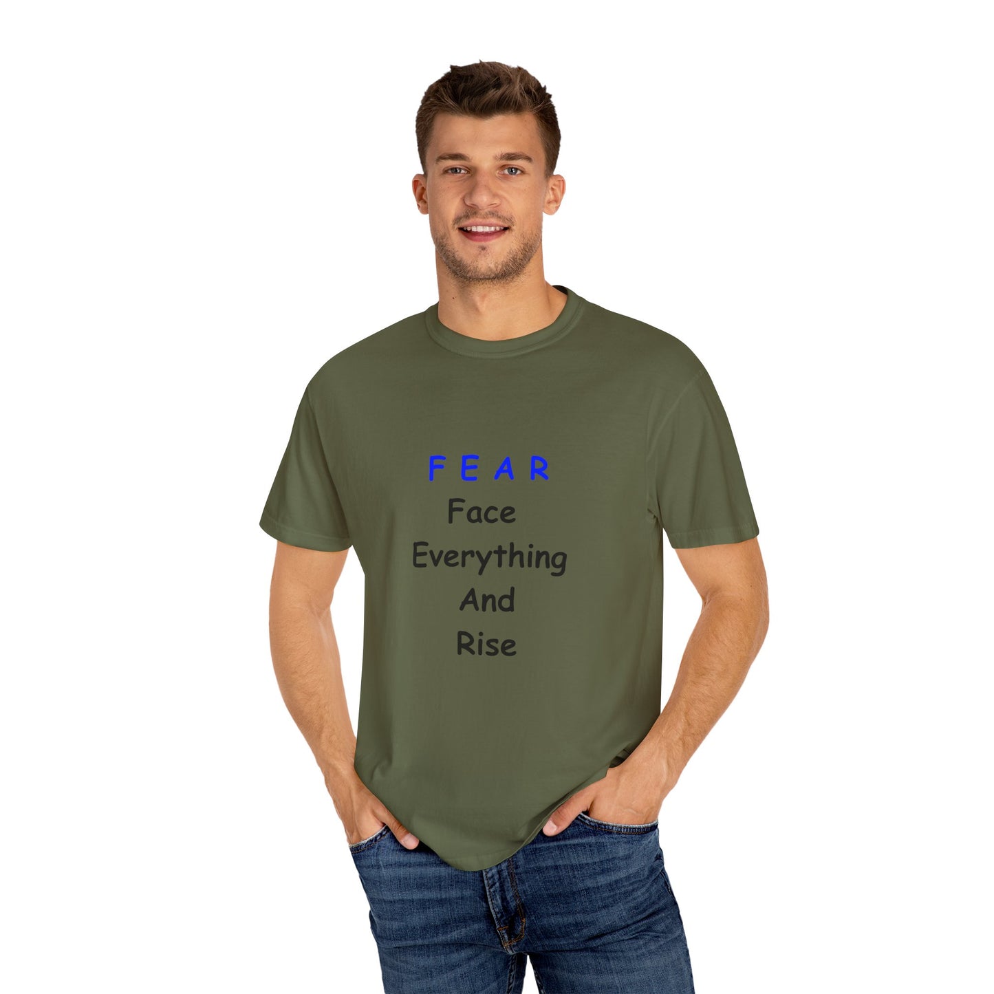 Fear Face Everything and Rise text Unisex Garment-Dyed T-shirt