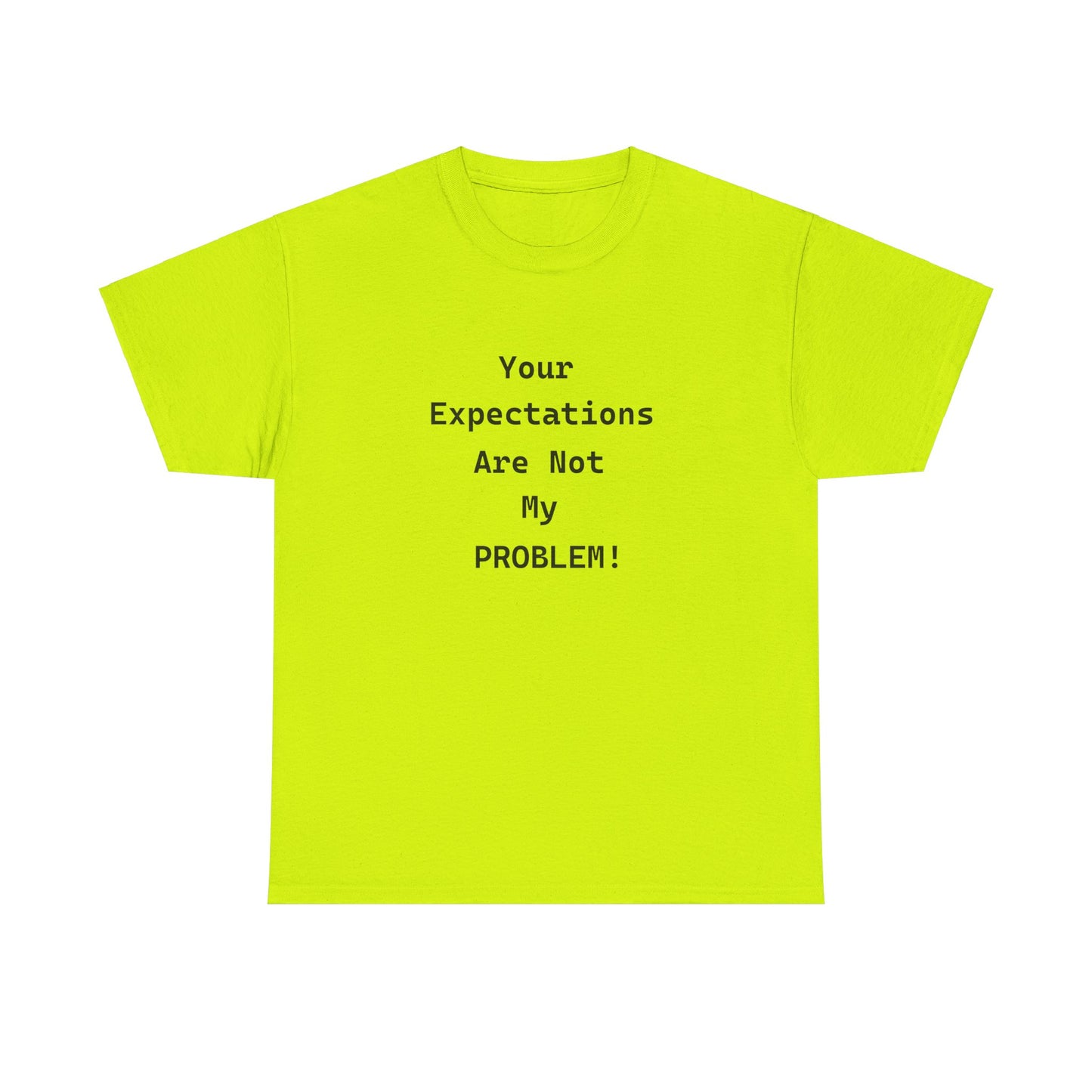 Your Expectations Unisex Heavy Cotton Tee