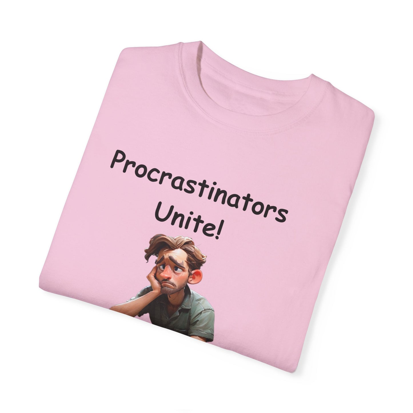 Procrastinators Unite Unisex Garment-Dyed T-shirt