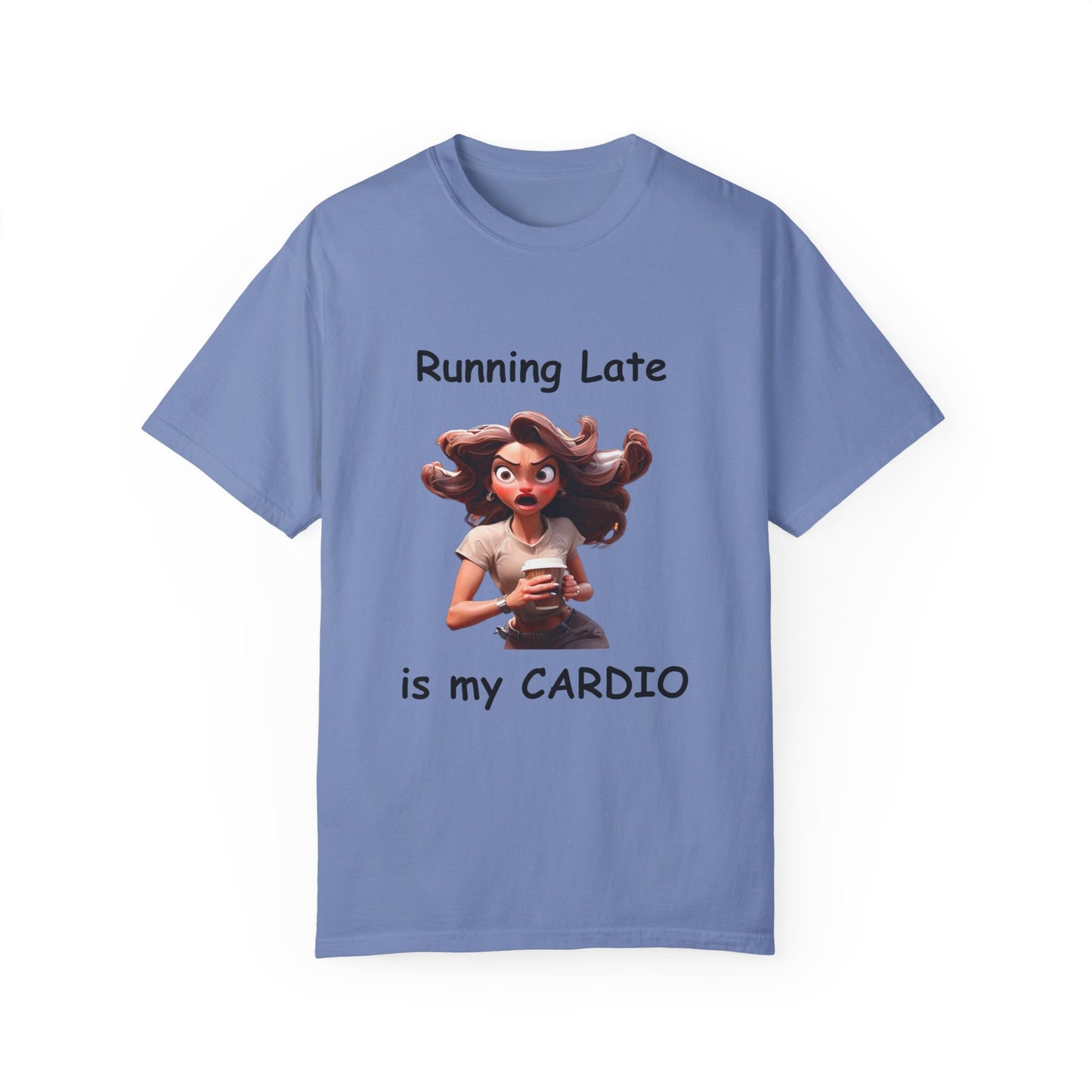 Running Late is my Cardio Unisex Garment-Dyed T-shirt