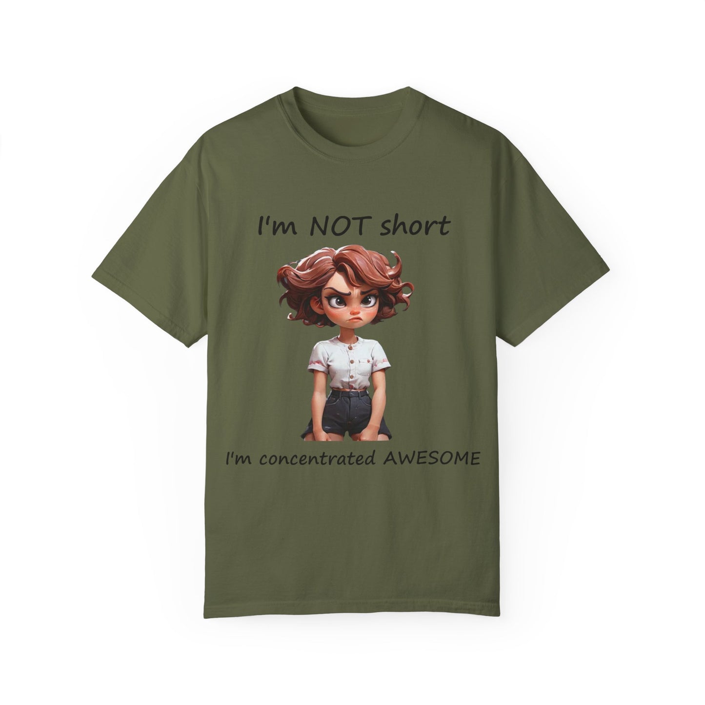 I'm not short I'm concentrated awesome Unisex Garment-Dyed T-shirt