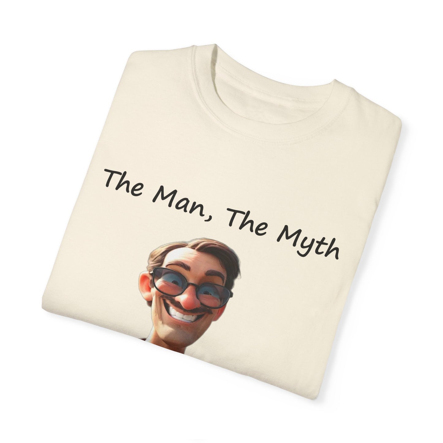 The man the myth the legend Unisex Garment-Dyed T-shirt