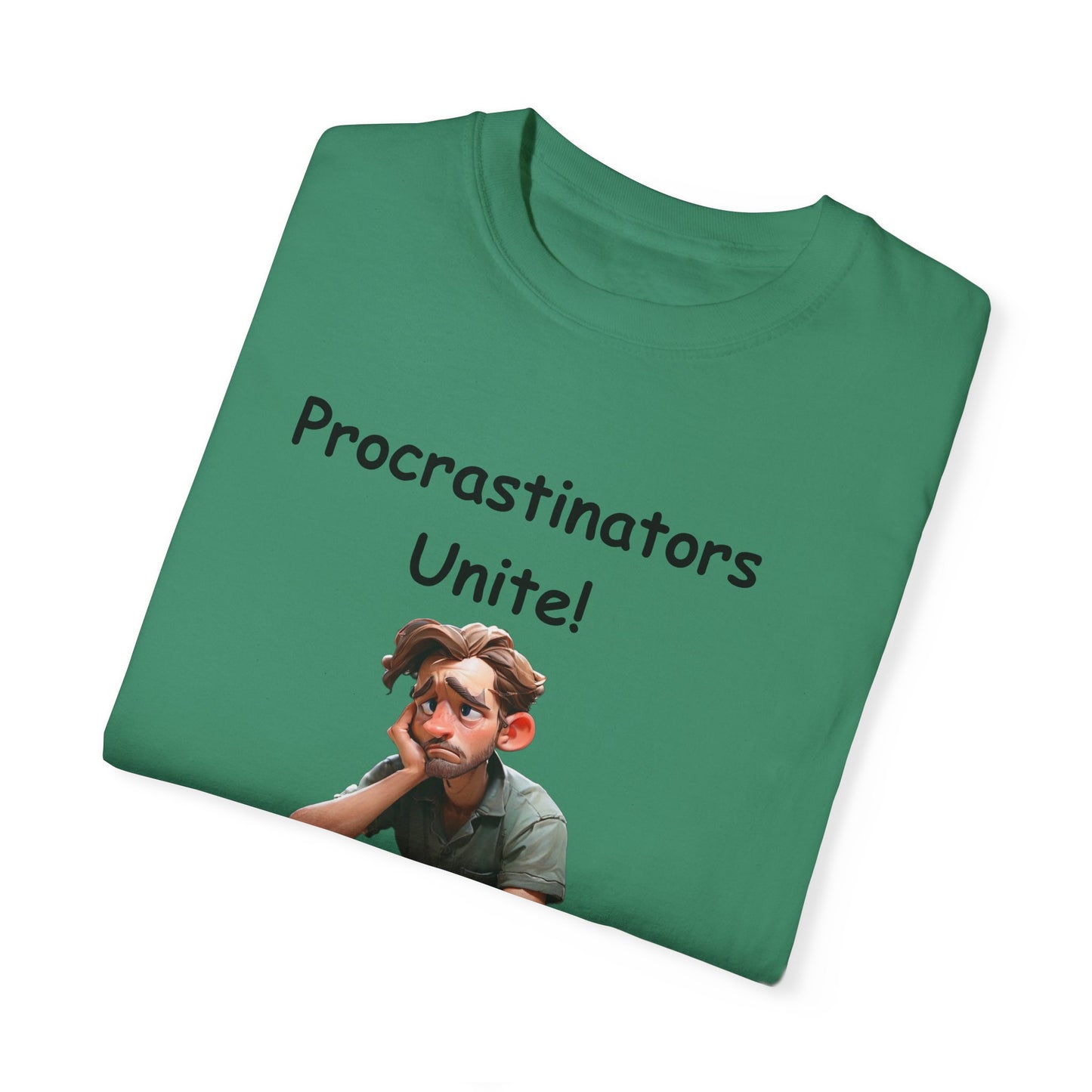 Procrastinators Unite Unisex Garment-Dyed T-shirt