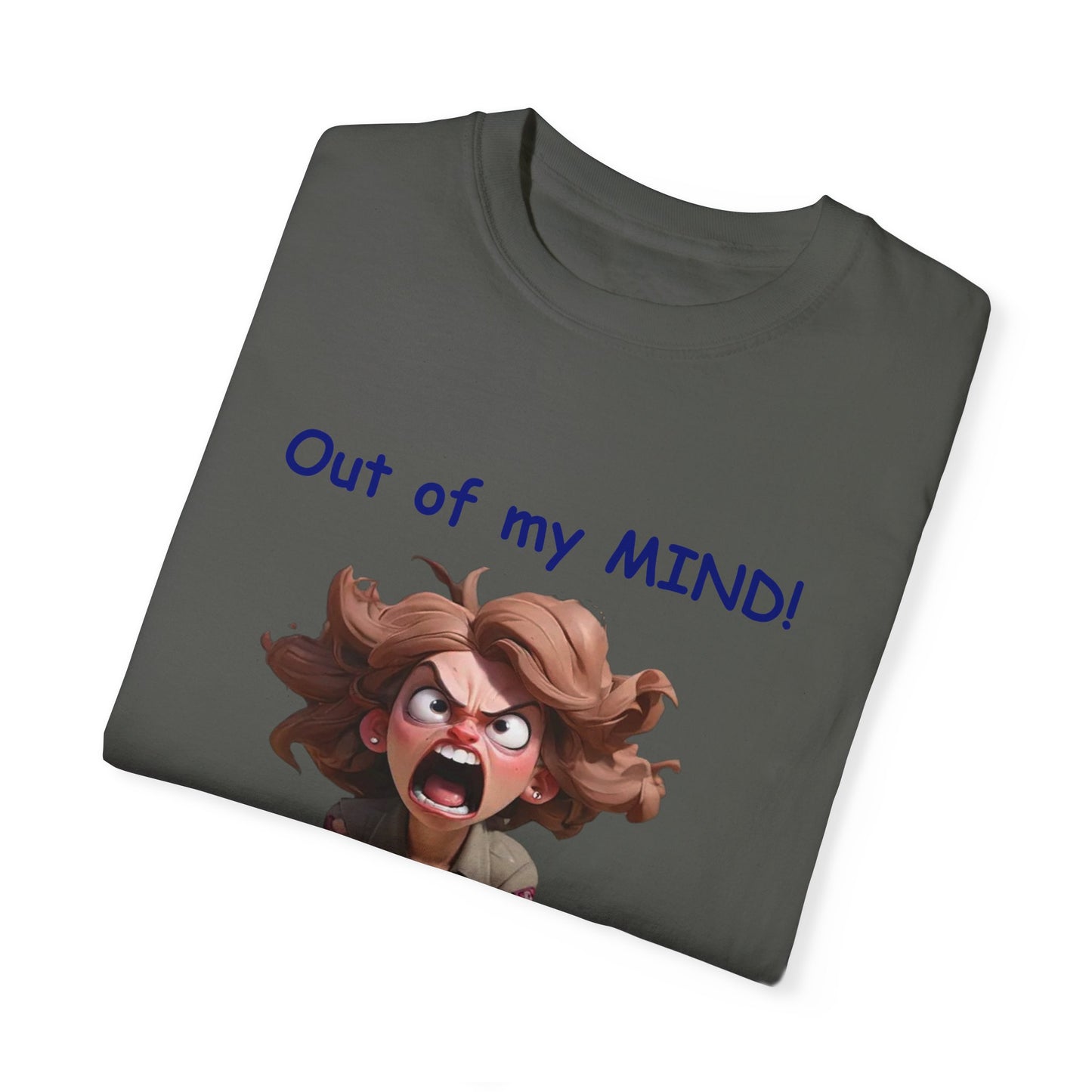 Out of my Mind Back in 5 Minutes Unisex Garment-Dyed T-shirt