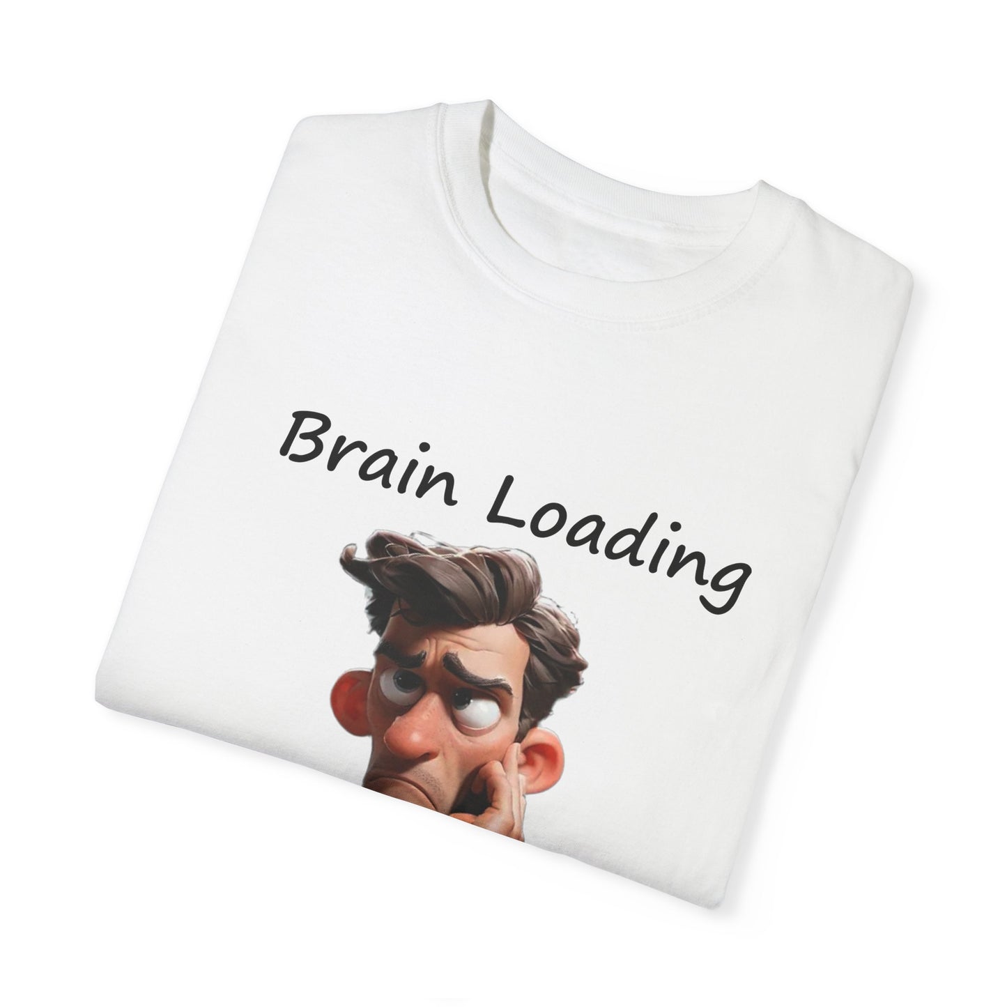 Garment-Dyed T-shirt: Brain Loading Please Wait