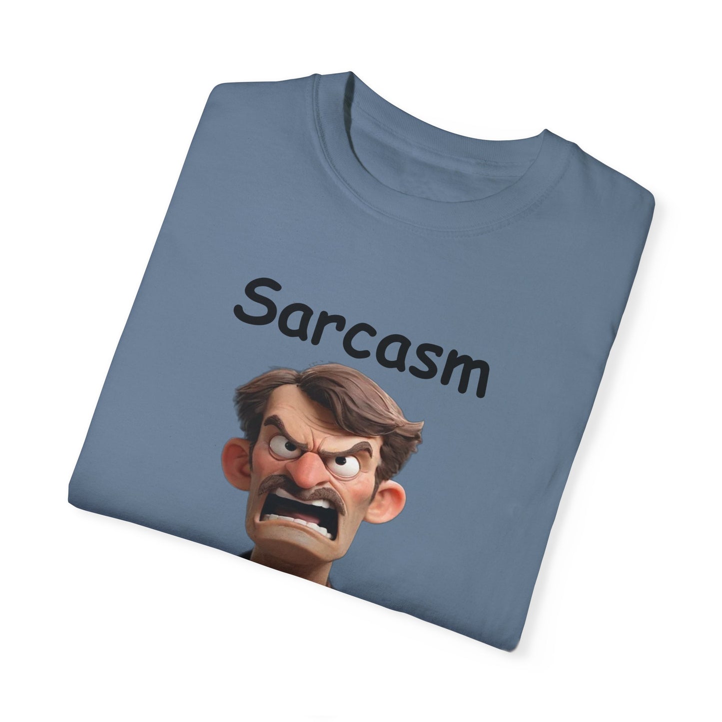 Sarcasm Jut one of the Services Unisex Garment-Dyed T-shirt