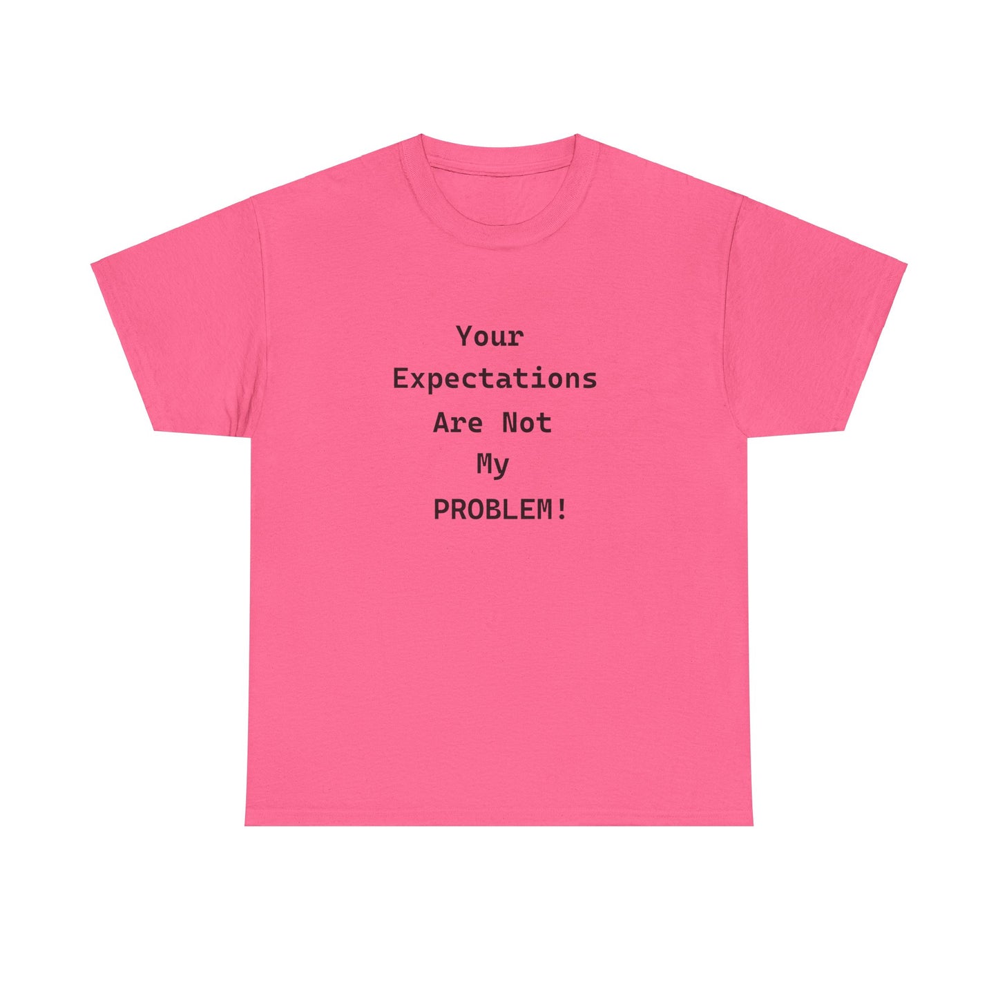 Your Expectations Unisex Heavy Cotton Tee