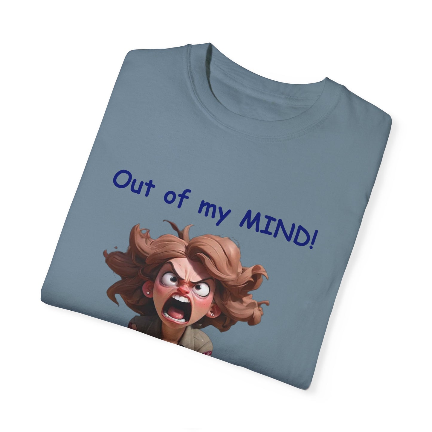 Out of my Mind Back in 5 Minutes Unisex Garment-Dyed T-shirt