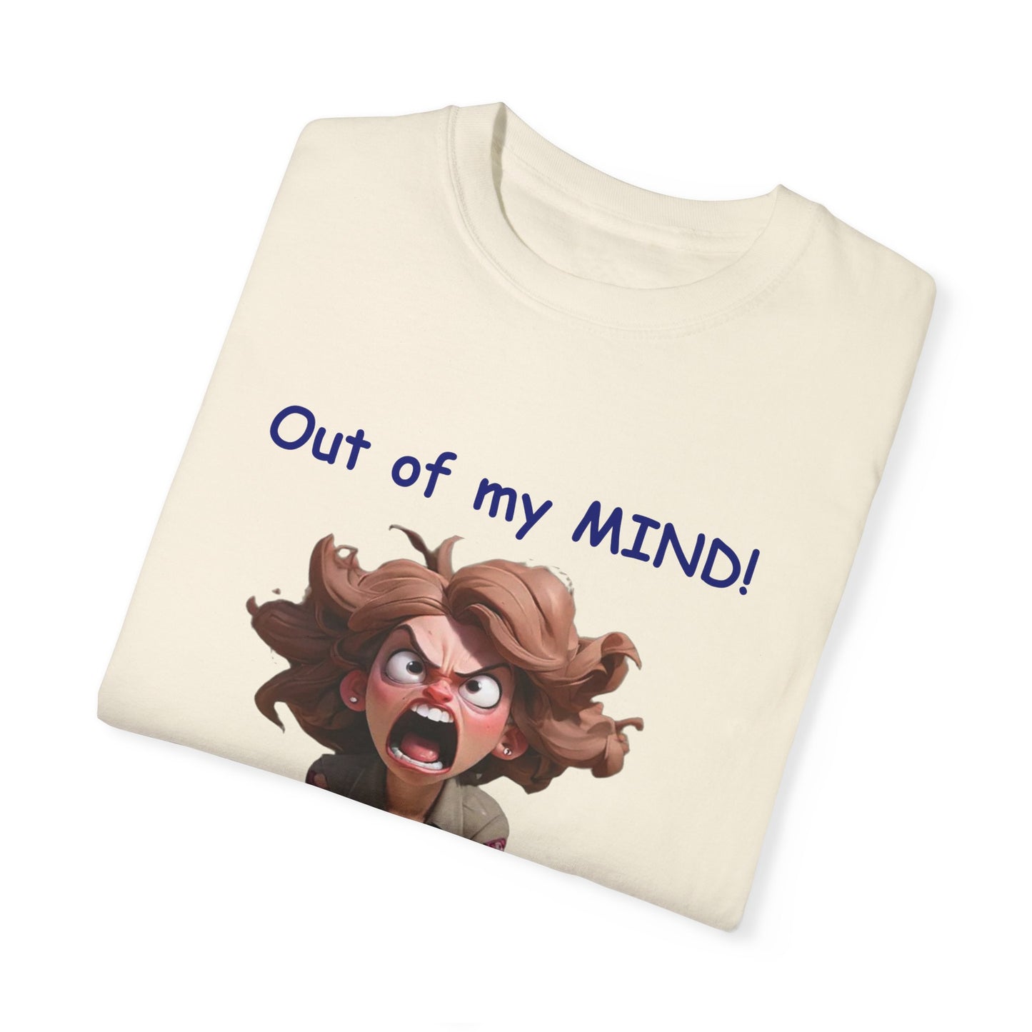 Out of my Mind Back in 5 Minutes Unisex Garment-Dyed T-shirt