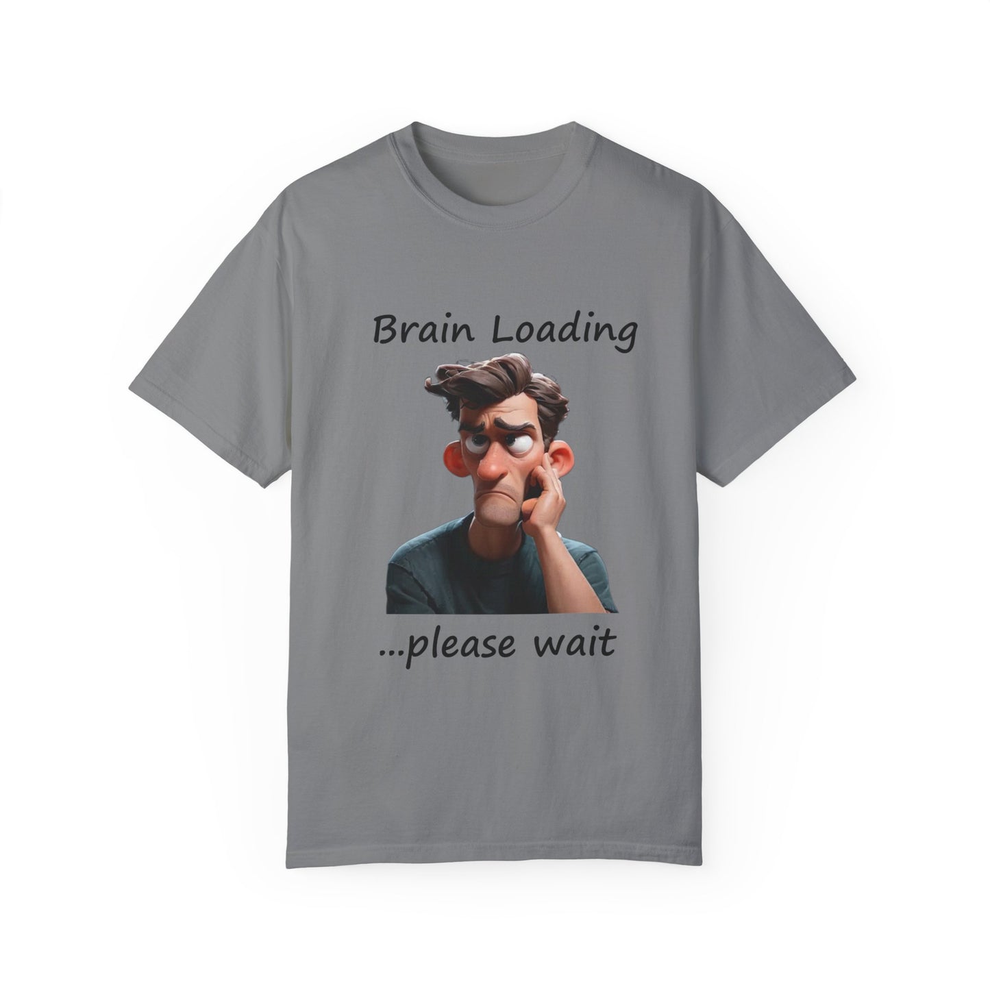 Garment-Dyed T-shirt: Brain Loading Please Wait