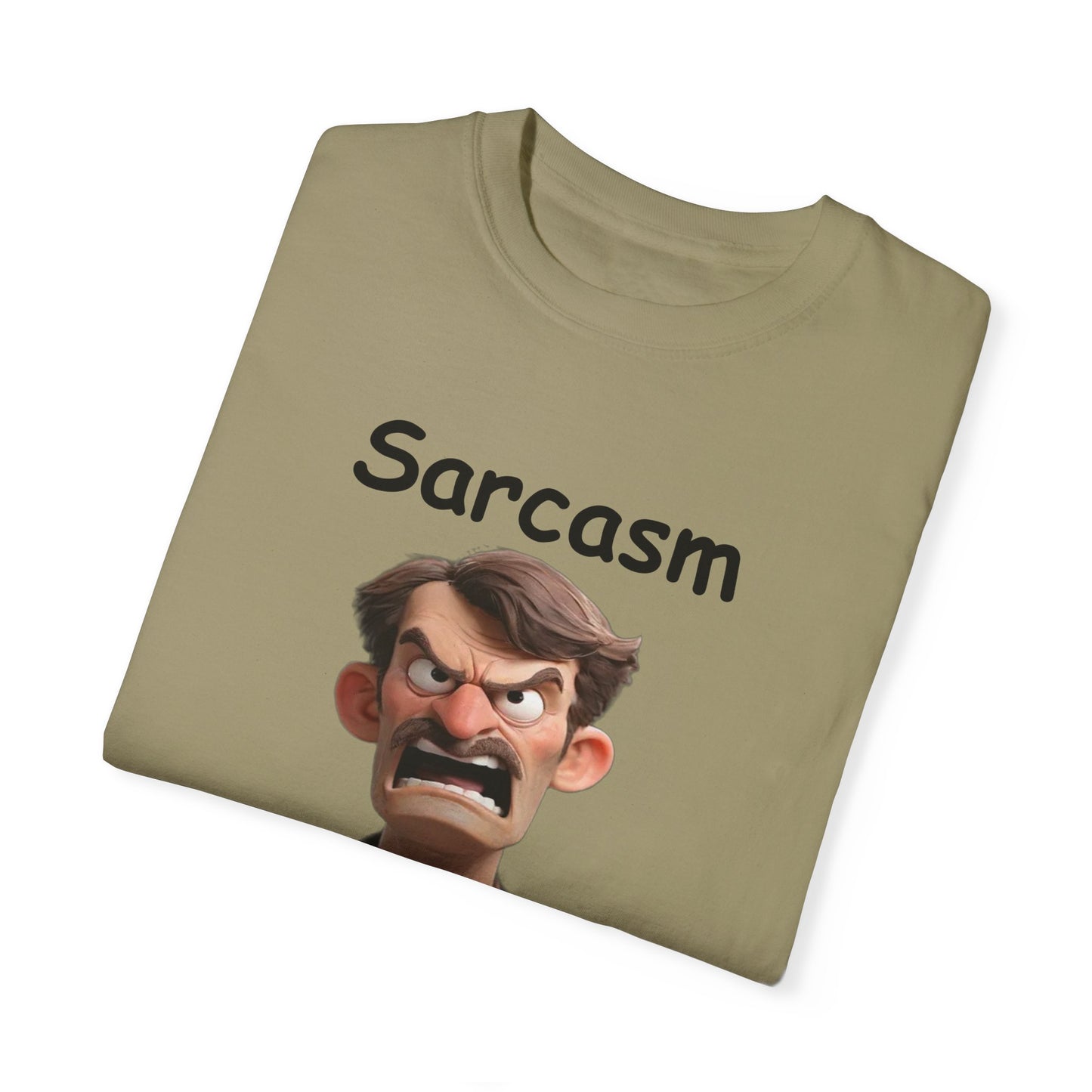 Sarcasm Jut one of the Services Unisex Garment-Dyed T-shirt