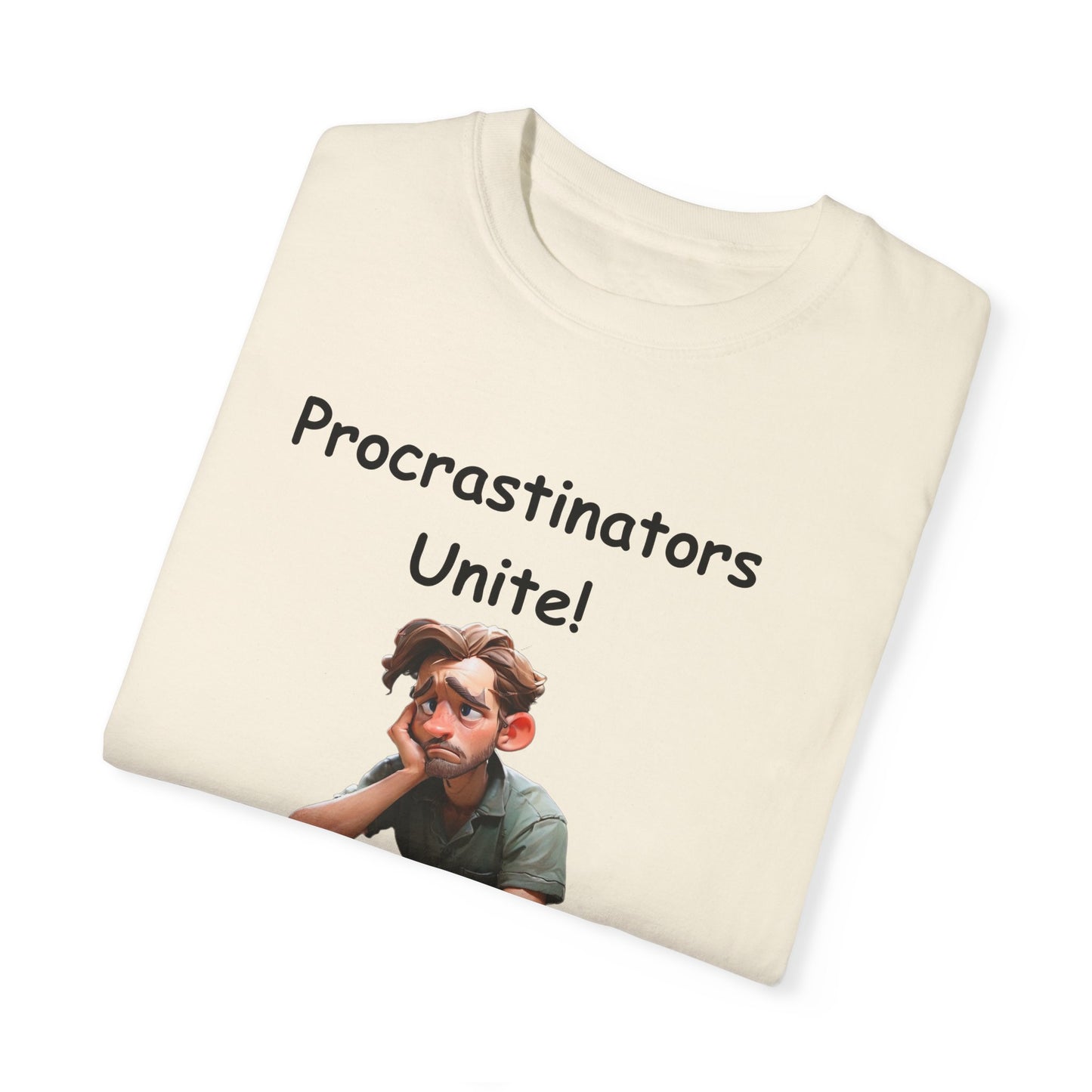 Procrastinators Unite Unisex Garment-Dyed T-shirt