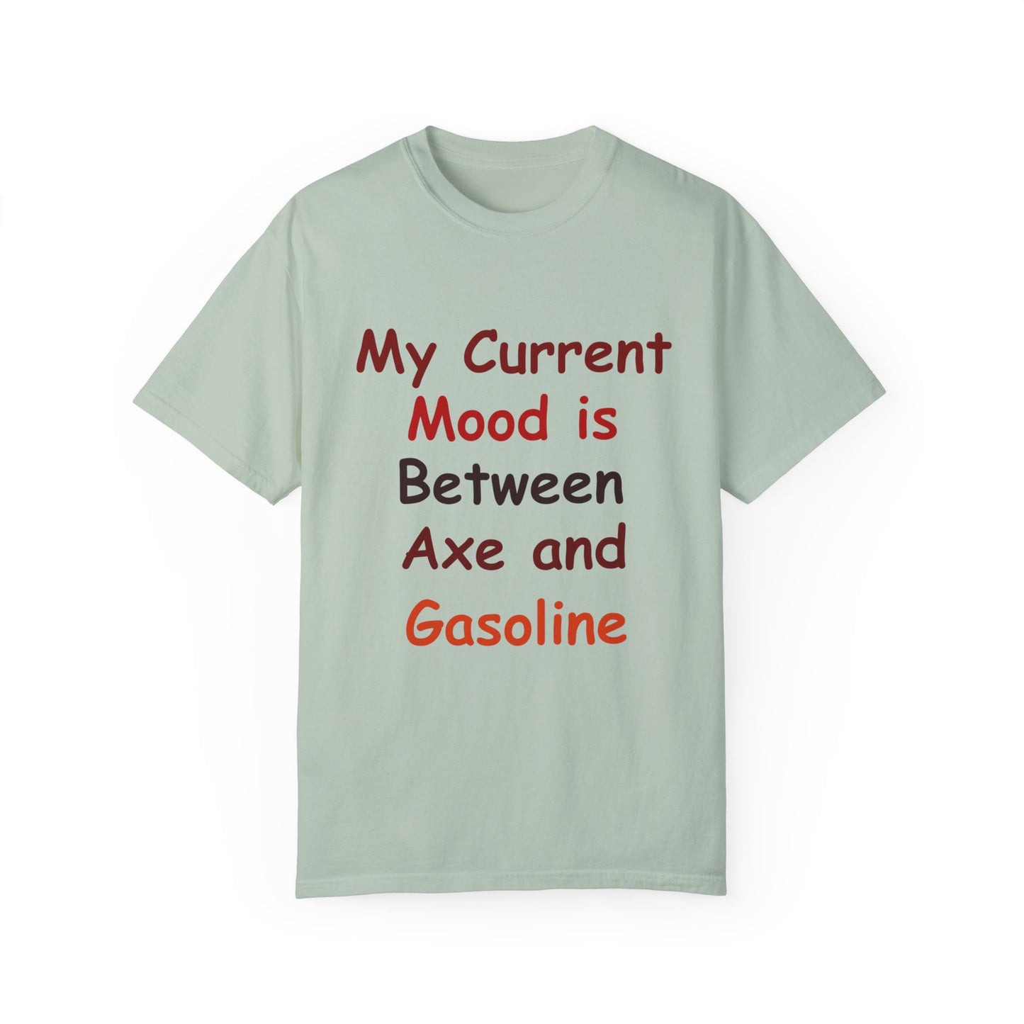 Garment-Dyed T-shirt - Current Mood Between Axe and Gasoline