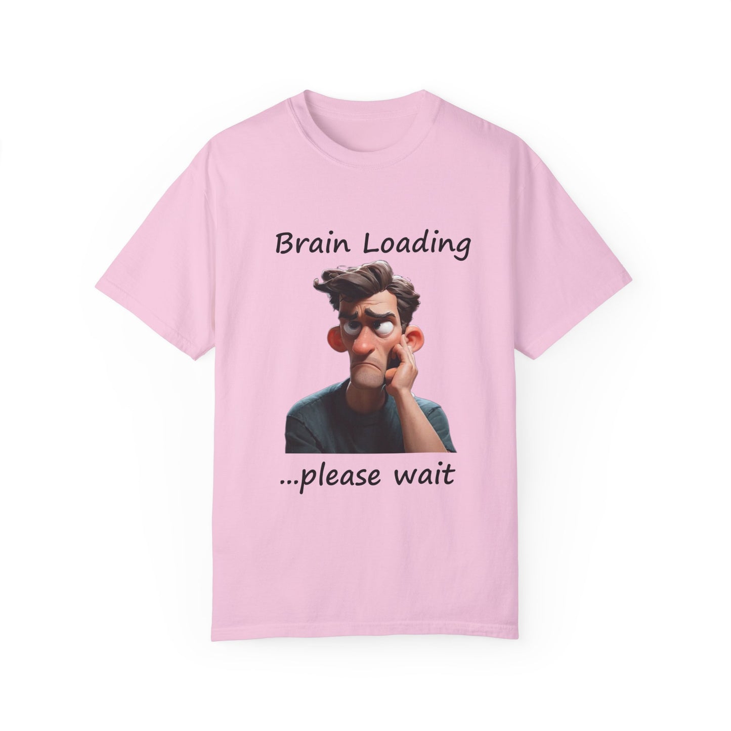 Garment-Dyed T-shirt: Brain Loading Please Wait