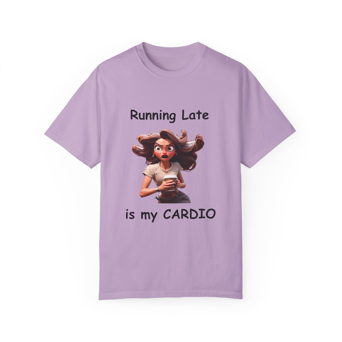 Running Late is my Cardio Unisex Garment-Dyed T-shirt