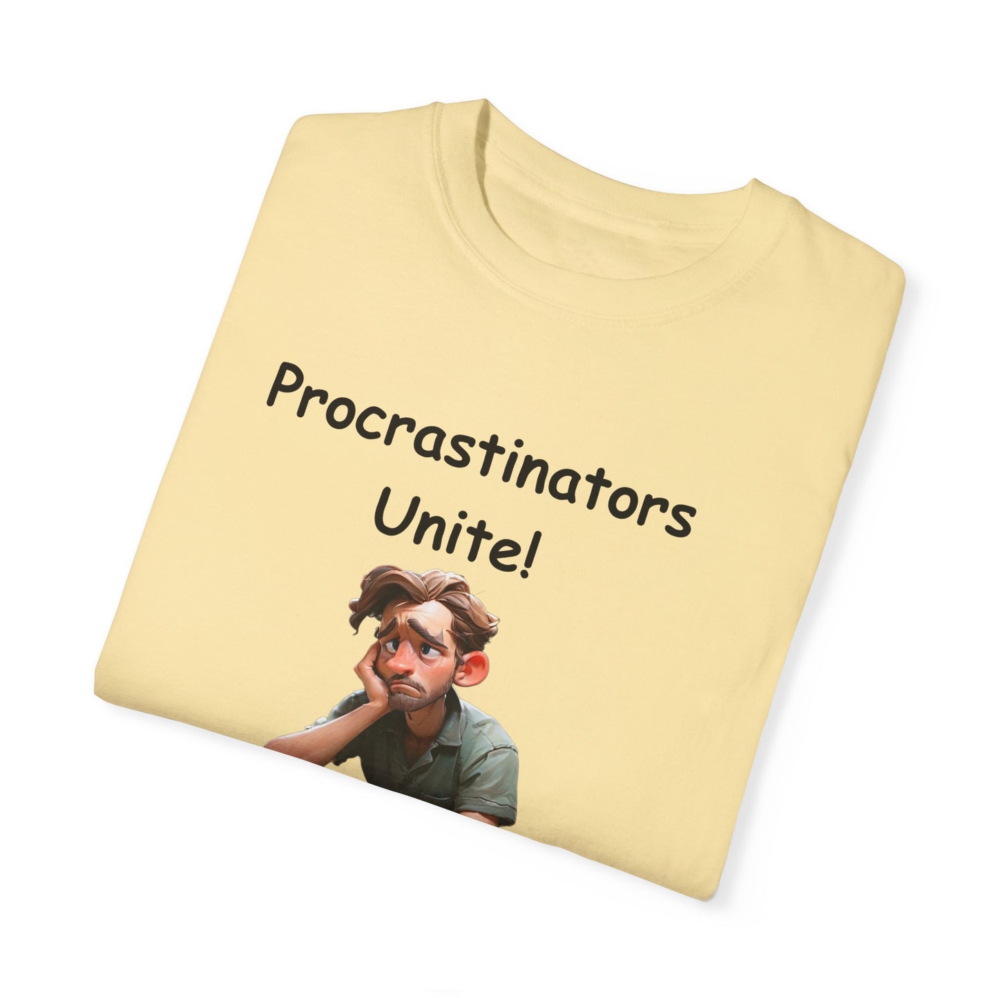 Procrastinators Unite Unisex Garment-Dyed T-shirt