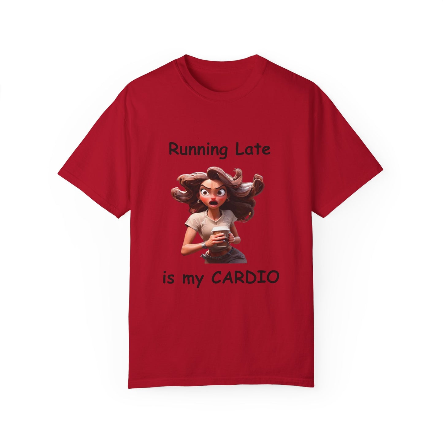 Running Late is my Cardio Unisex Garment-Dyed T-shirt