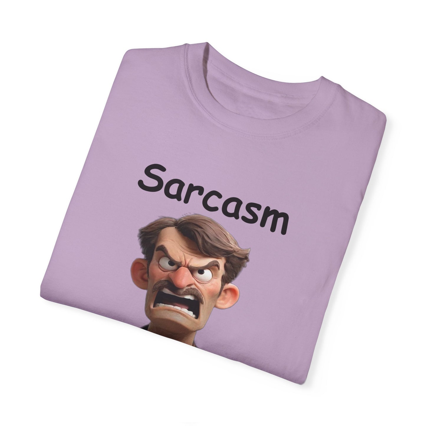 Sarcasm Jut one of the Services Unisex Garment-Dyed T-shirt