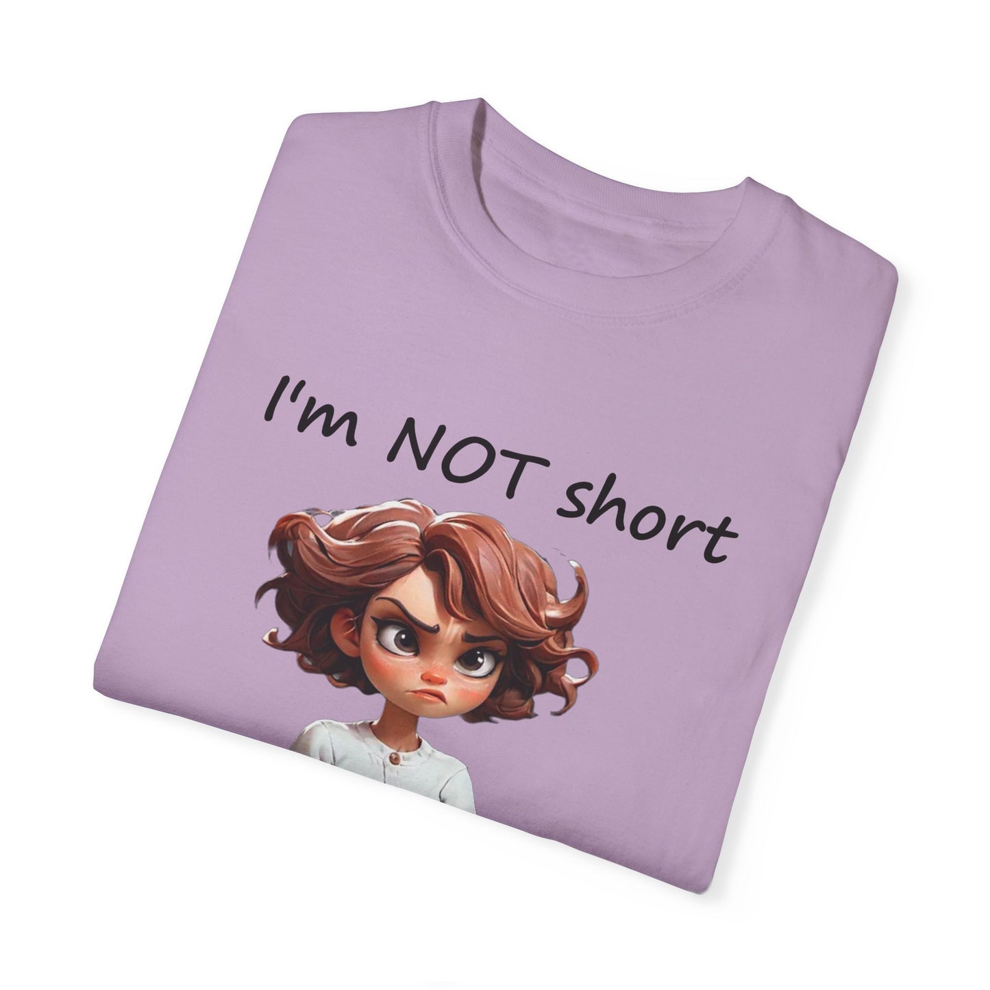 I'm not short I'm concentrated awesome Unisex Garment-Dyed T-shirt