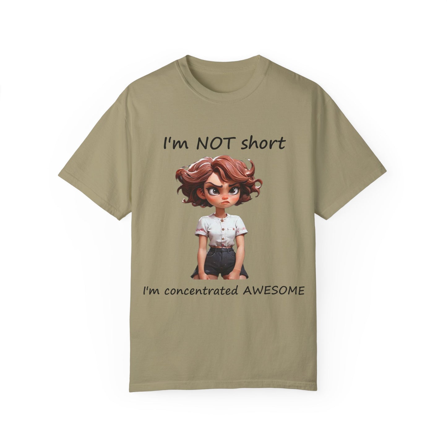 I'm not short I'm concentrated awesome Unisex Garment-Dyed T-shirt