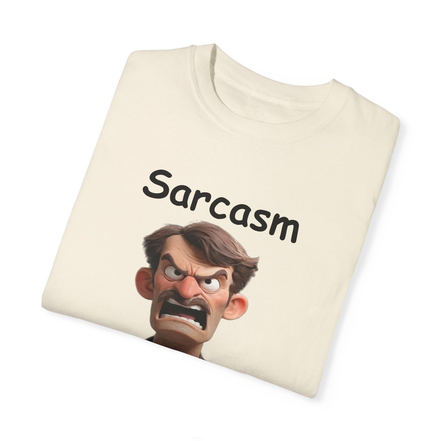 Sarcasm Jut one of the Services Unisex Garment-Dyed T-shirt