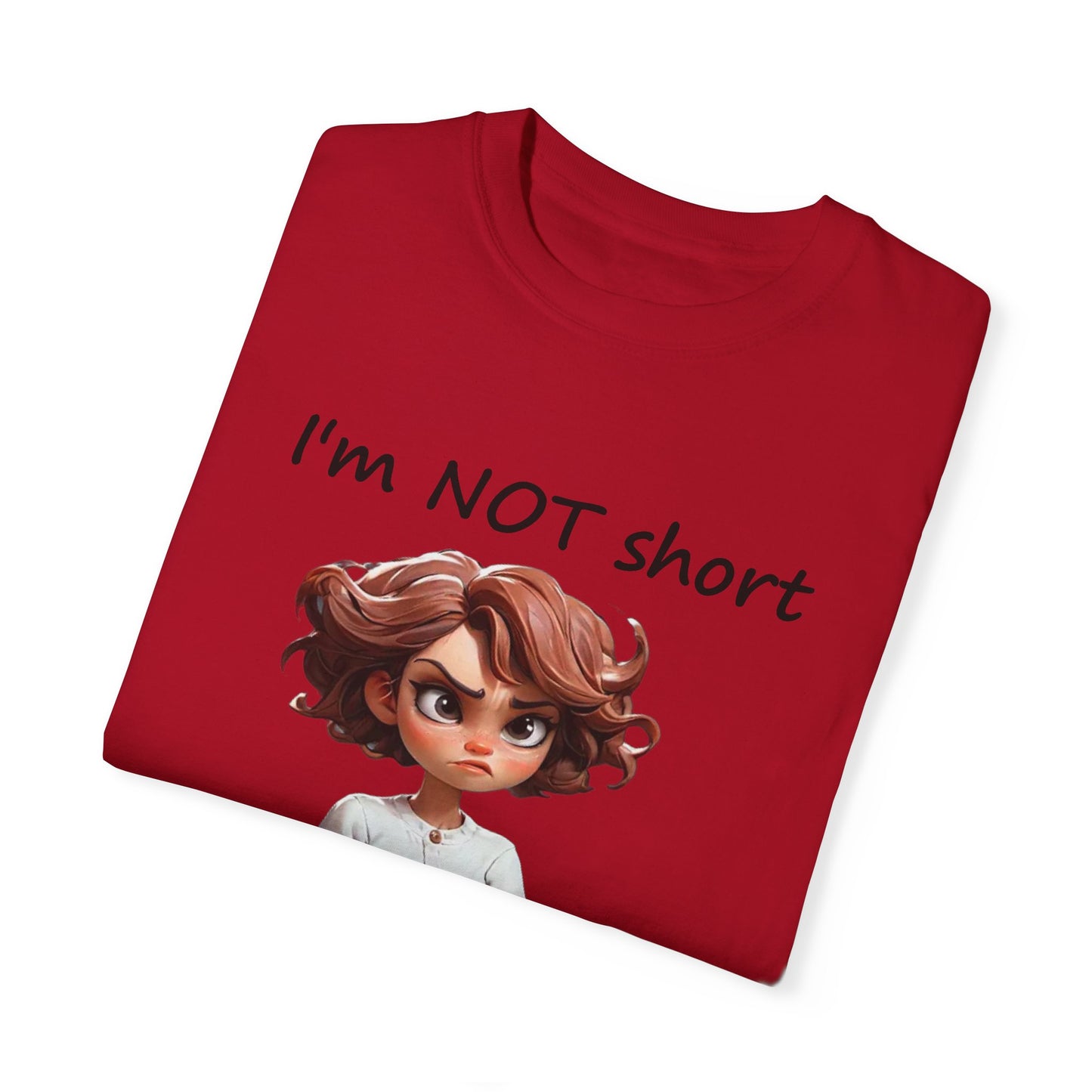 I'm not short I'm concentrated awesome Unisex Garment-Dyed T-shirt