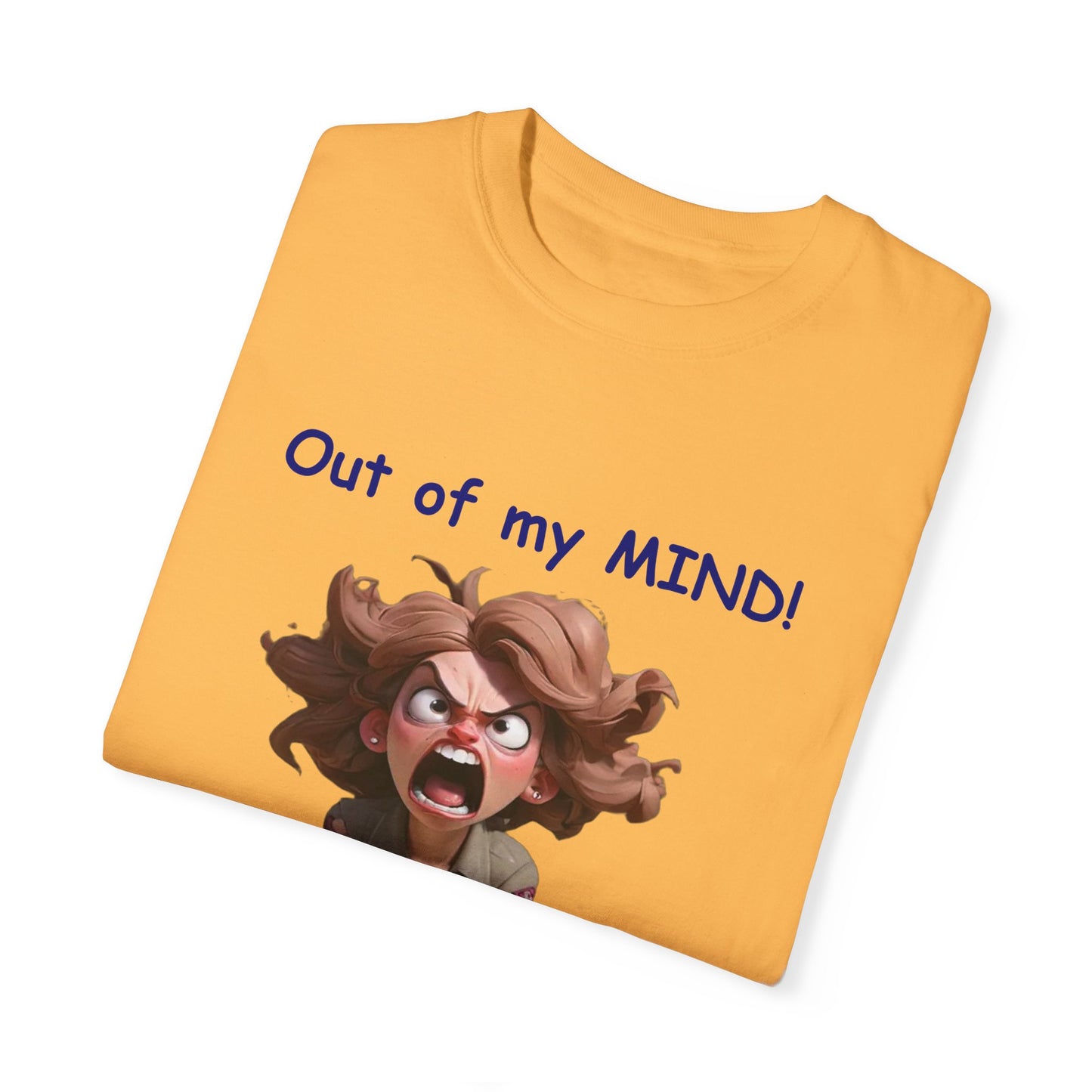 Out of my Mind Back in 5 Minutes Unisex Garment-Dyed T-shirt