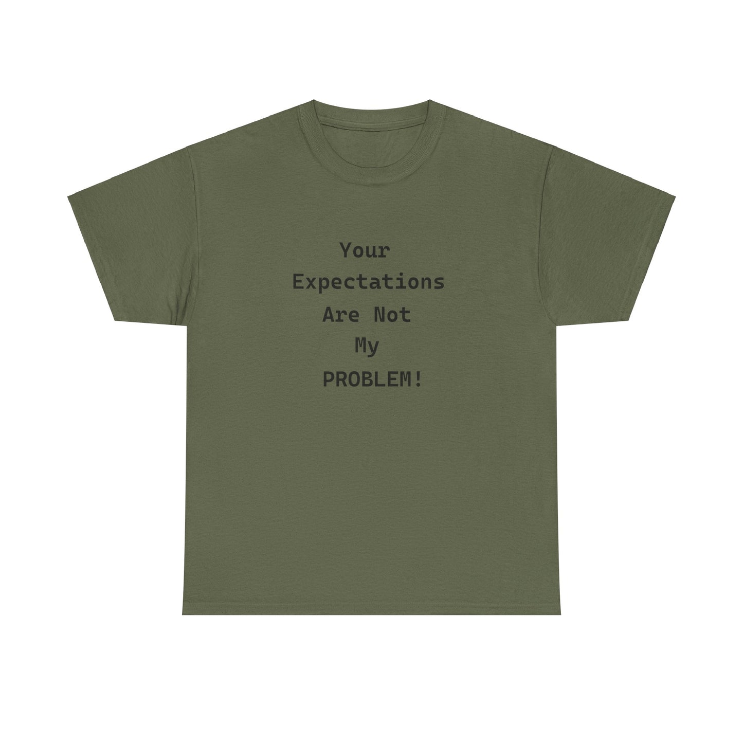 Your Expectations Unisex Heavy Cotton Tee