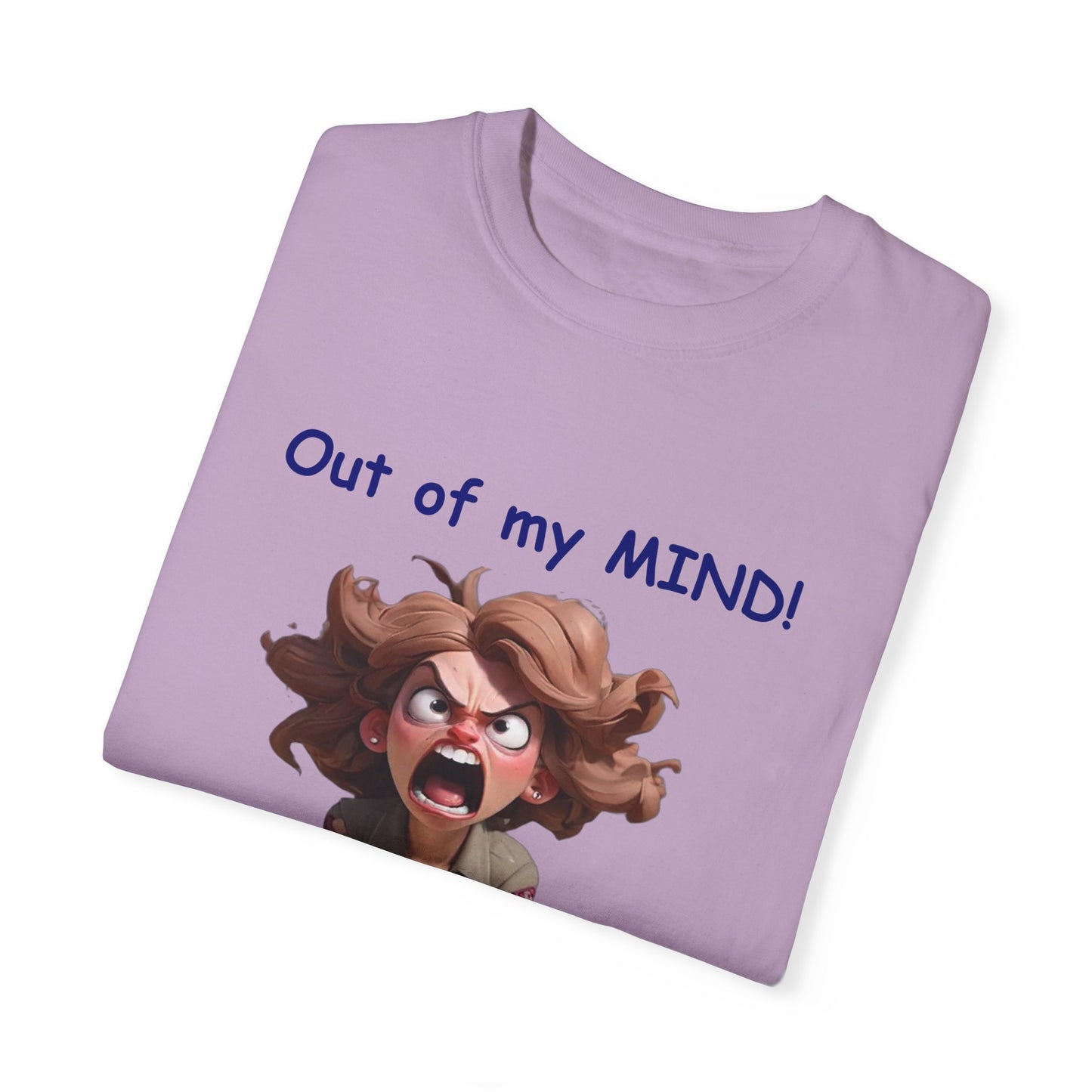 Out of my Mind Back in 5 Minutes Unisex Garment-Dyed T-shirt