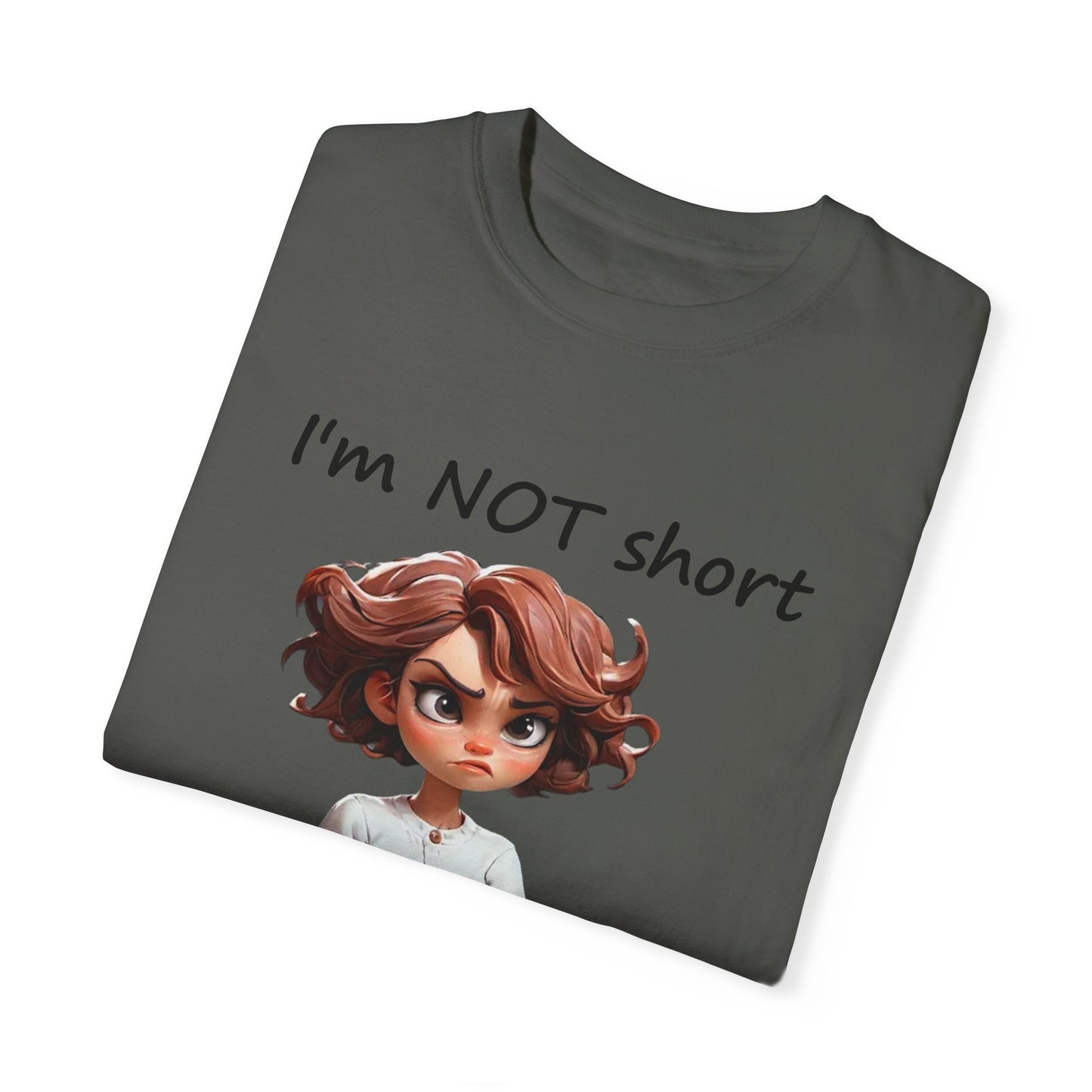 I'm not short I'm concentrated awesome Unisex Garment-Dyed T-shirt