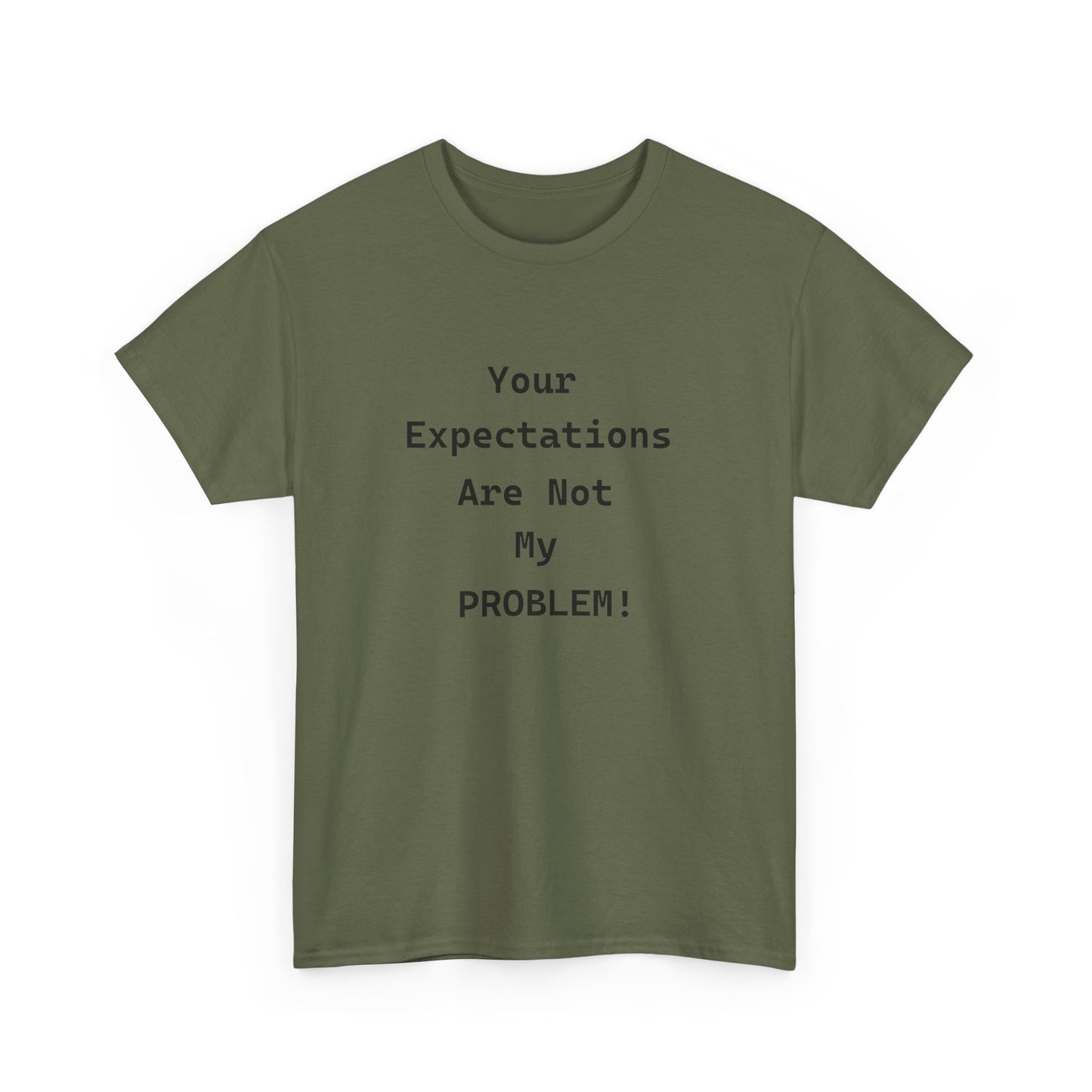 Your Expectations Unisex Heavy Cotton Tee