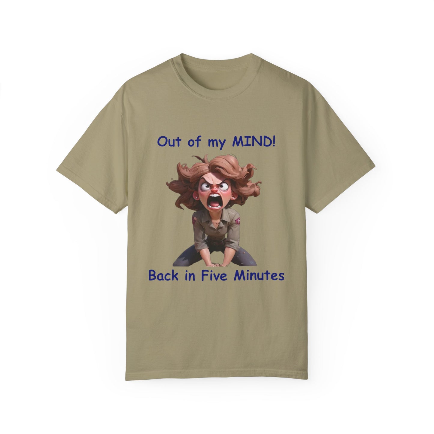 Out of my Mind Back in 5 Minutes Unisex Garment-Dyed T-shirt