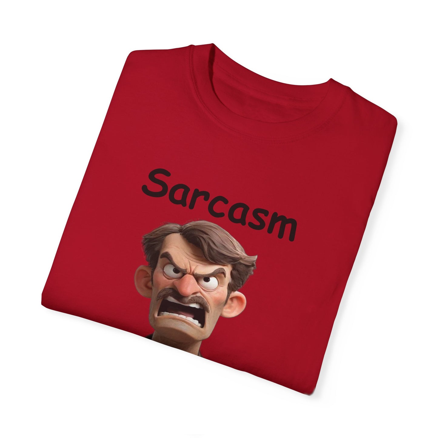 Sarcasm Jut one of the Services Unisex Garment-Dyed T-shirt