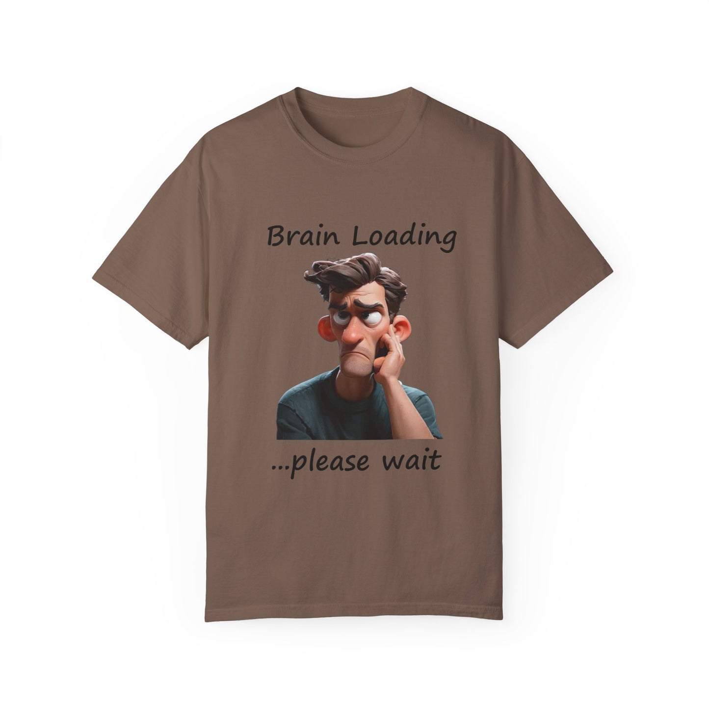 Garment-Dyed T-shirt: Brain Loading Please Wait