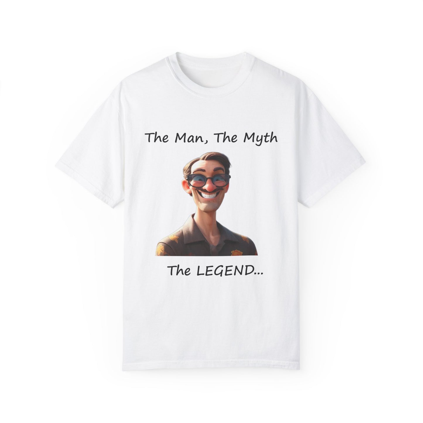 The man the myth the legend Unisex Garment-Dyed T-shirt