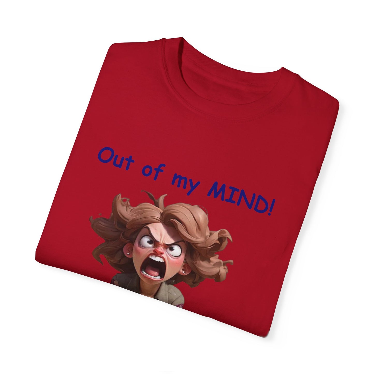 Out of my Mind Back in 5 Minutes Unisex Garment-Dyed T-shirt