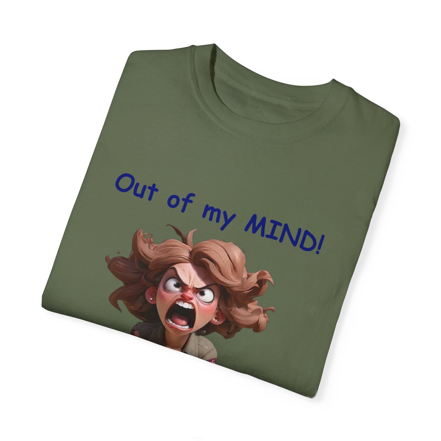 Out of my Mind Back in 5 Minutes Unisex Garment-Dyed T-shirt